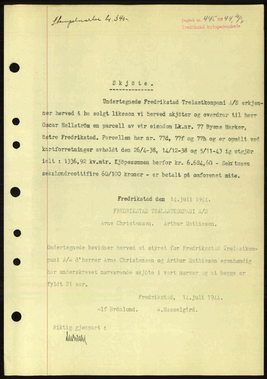 Fredrikstad byfogd, AV/SAO-A-10473a/G/Ga/Gac/L0002: Mortgage book no. A32a, 1940-1945, Diary no: : 445/1944