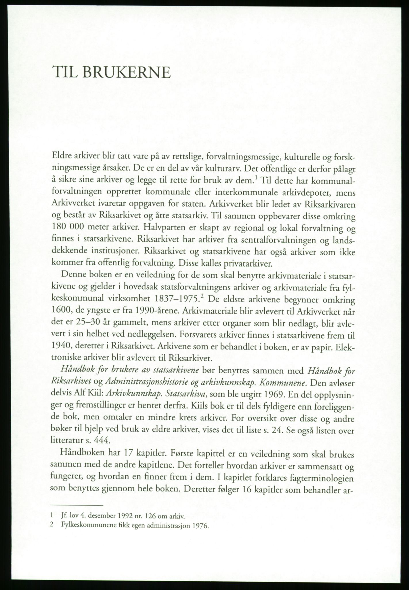 Publikasjoner utgitt av Arkivverket, PUBL/PUBL-001/B/0019: Liv Mykland: Håndbok for brukere av statsarkivene (2005), 2005, p. 13