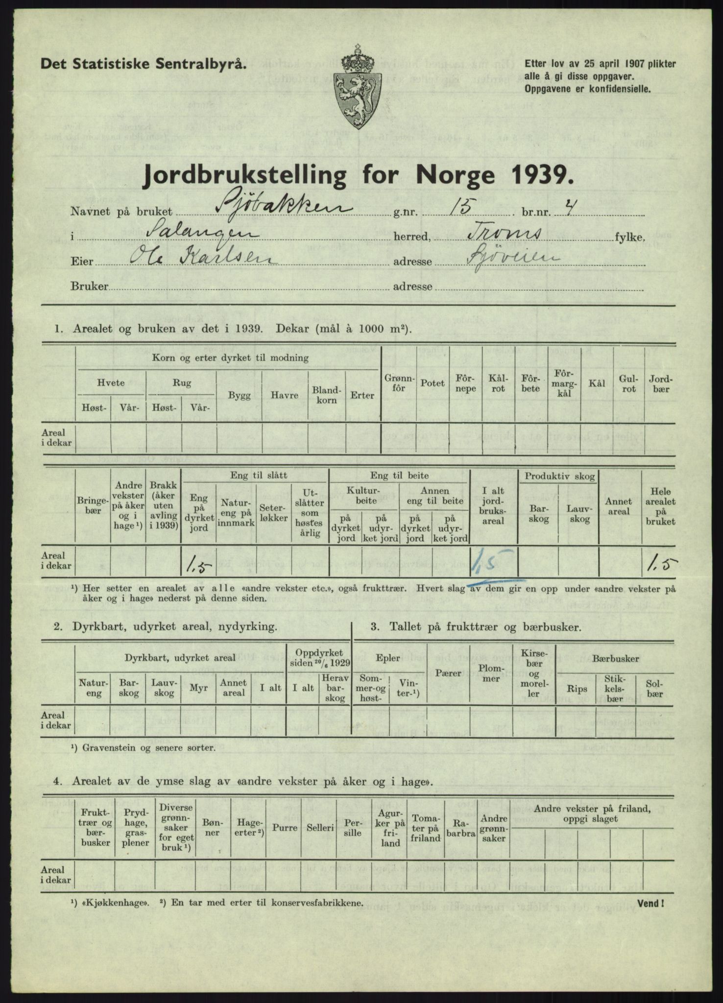 Statistisk sentralbyrå, Næringsøkonomiske emner, Jordbruk, skogbruk, jakt, fiske og fangst, AV/RA-S-2234/G/Gb/L0340: Troms: Salangen og Dyrøy, 1939, p. 15