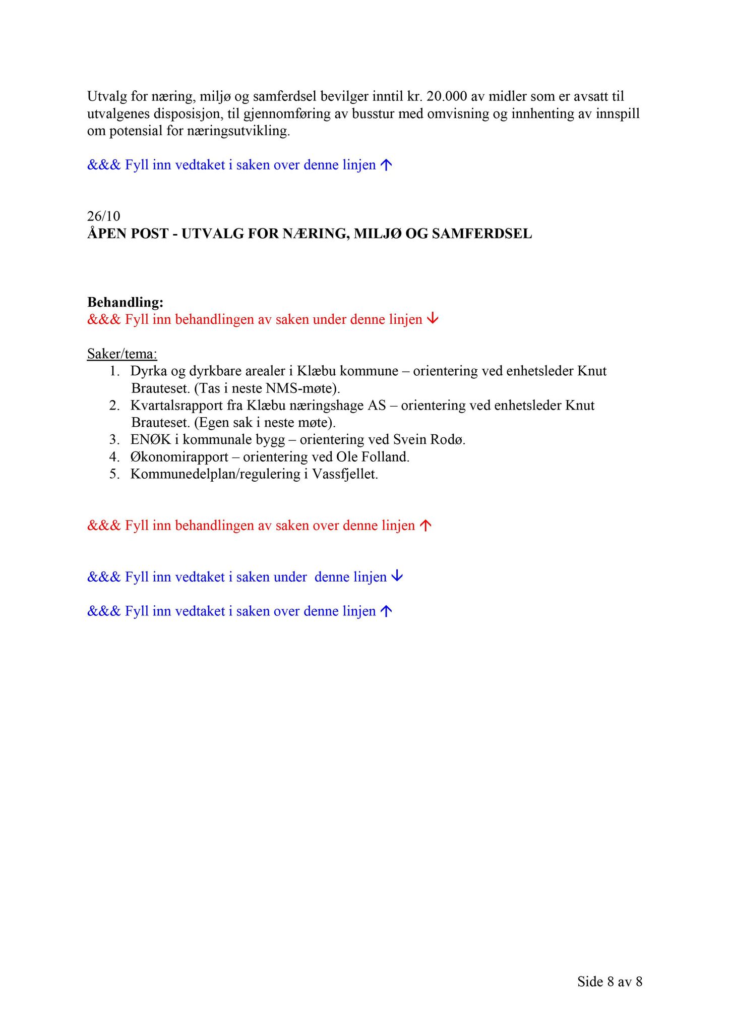 Klæbu Kommune, TRKO/KK/13-NMS/L003: Utvalg for næring, miljø og samferdsel, 2010, p. 83