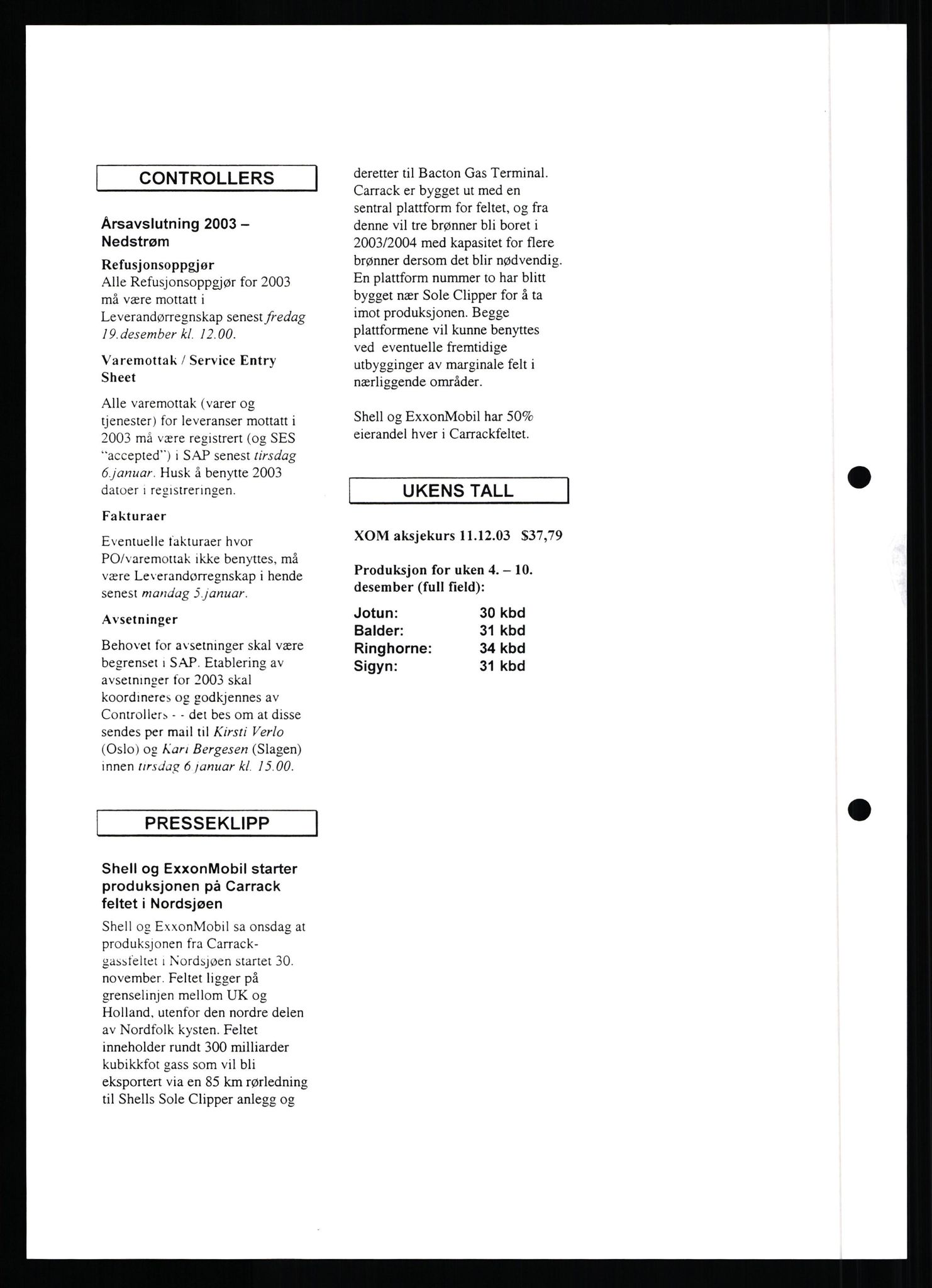 Pa 0982 - Esso Norge A/S, AV/SAST-A-100448/X/Xd/L0006: Ukenytt, 2002-2006