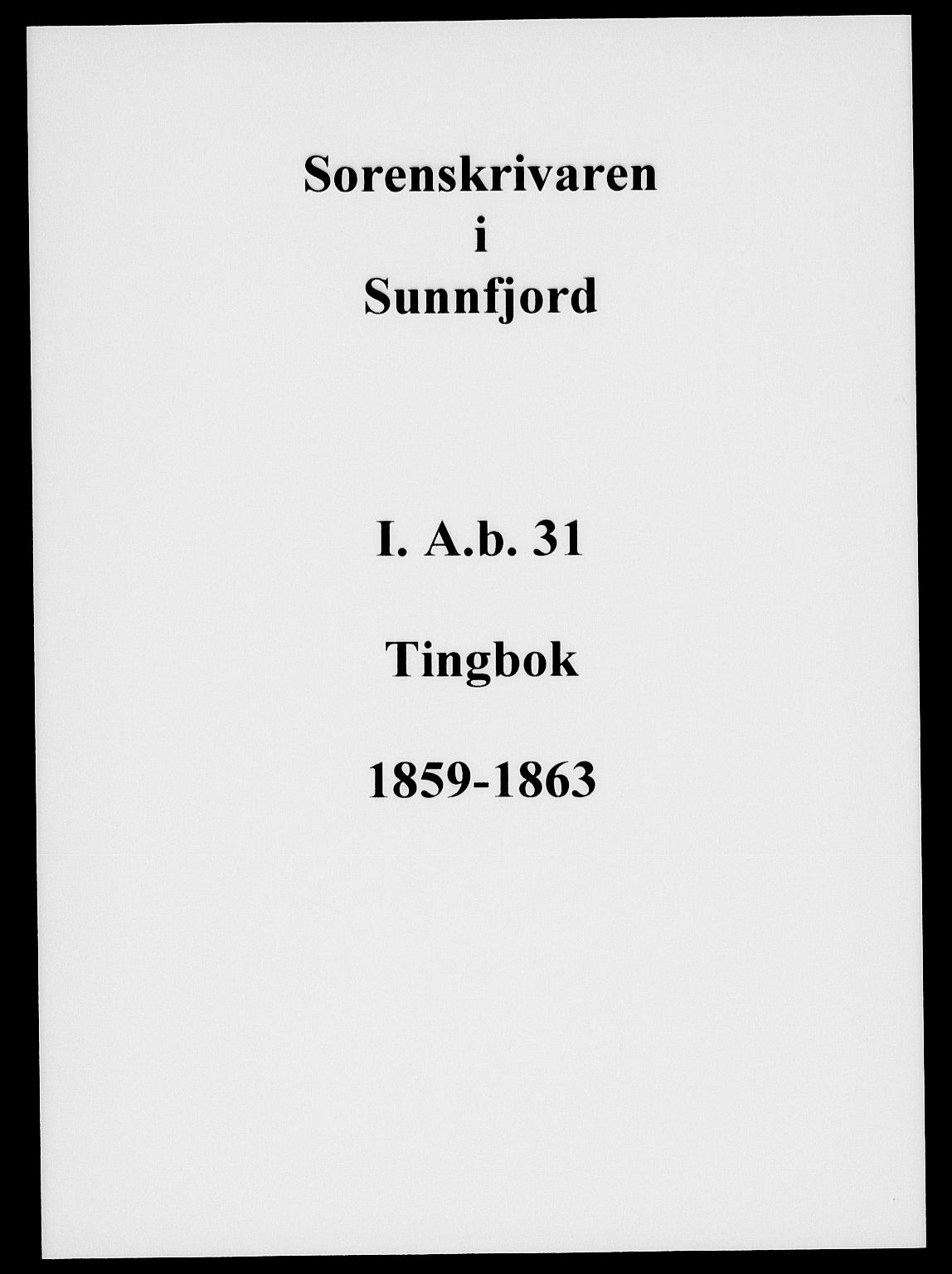 Sunnfjord tingrett, AV/SAB-A-3201/1/F/Fa/Fab/L0031: Tingbok, 1859-1863