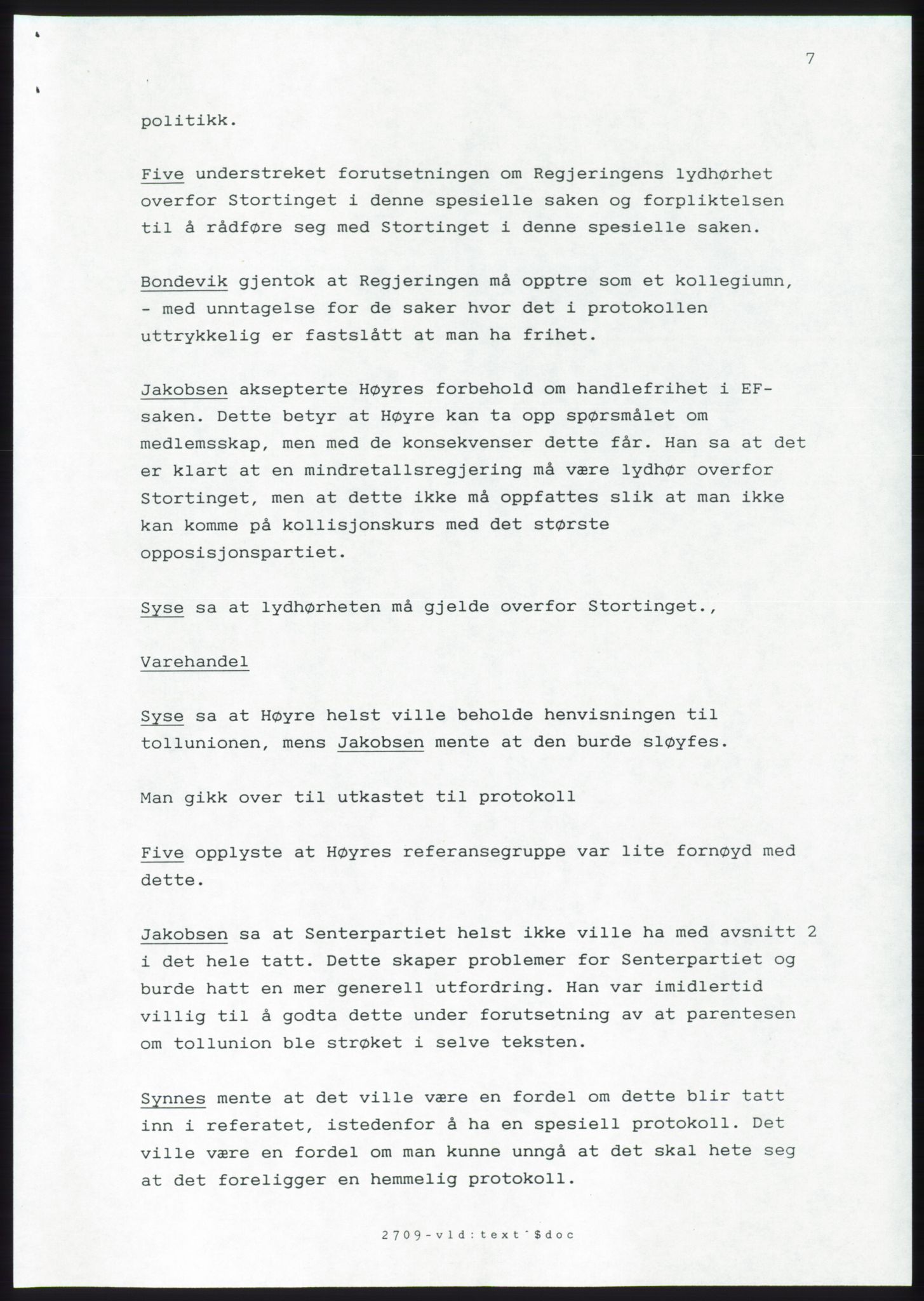 Forhandlingsmøtene 1989 mellom Høyre, KrF og Senterpartiet om dannelse av regjering, AV/RA-PA-0697/A/L0001: Forhandlingsprotokoll med vedlegg, 1989, p. 258