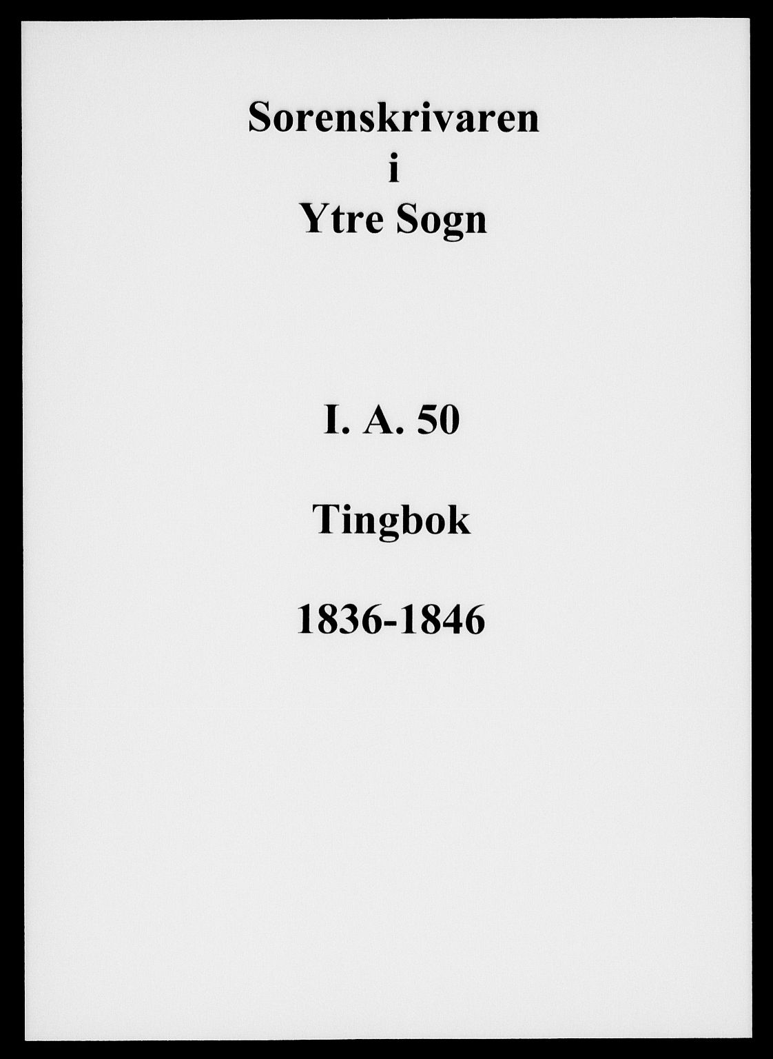 Ytre Sogn tingrett, SAB/A-2601/1/F/Fa/L0050: Tingbok (justisprotokoll), 1836-1846