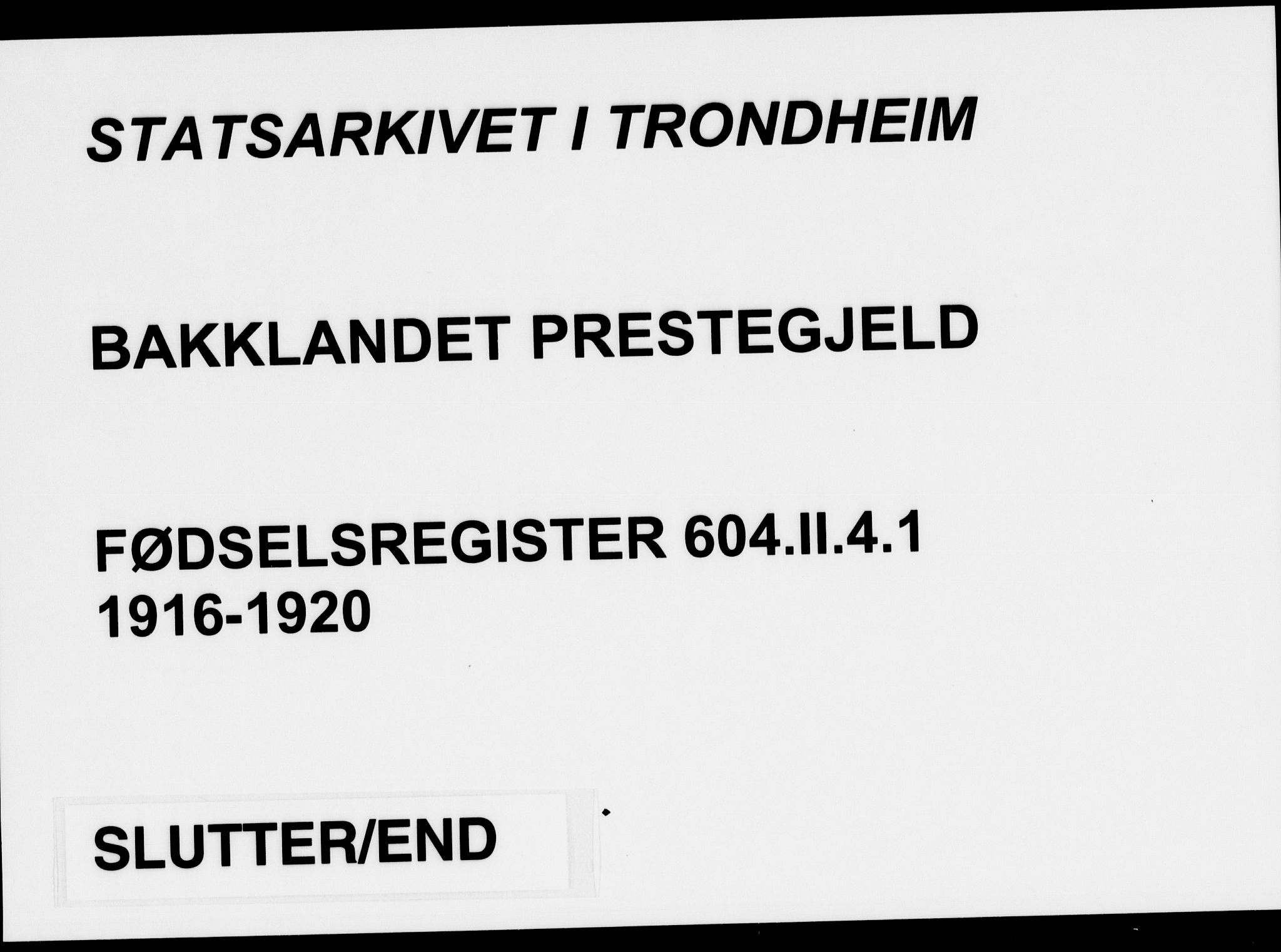 Ministerialprotokoller, klokkerbøker og fødselsregistre - Sør-Trøndelag, SAT/A-1456/604/L0232: Birth register no. 604.II.4.1, 1916-1920