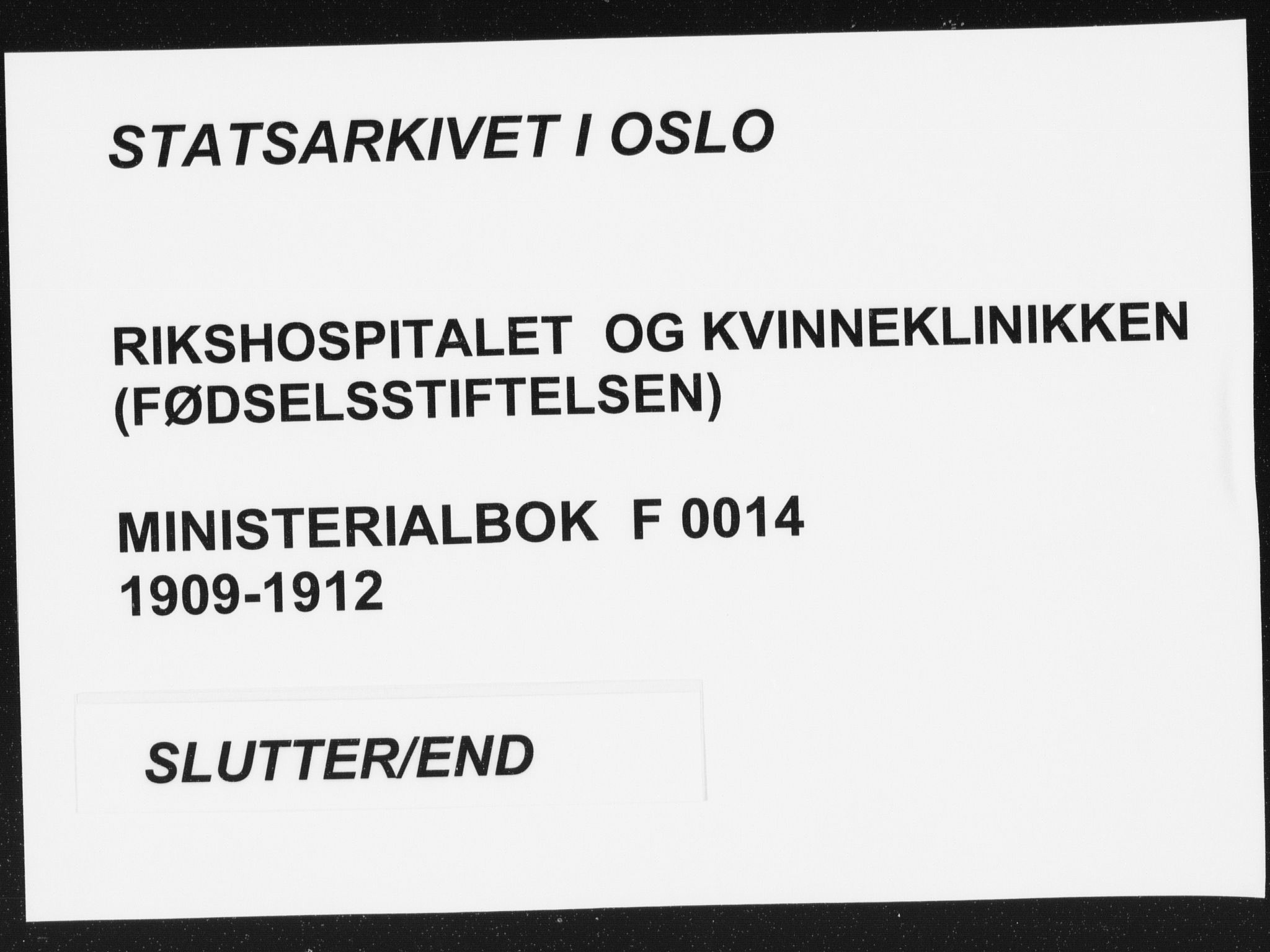 Rikshospitalet prestekontor Kirkebøker, SAO/A-10309b/F/L0014: Parish register (official) no. 14, 1909-1912