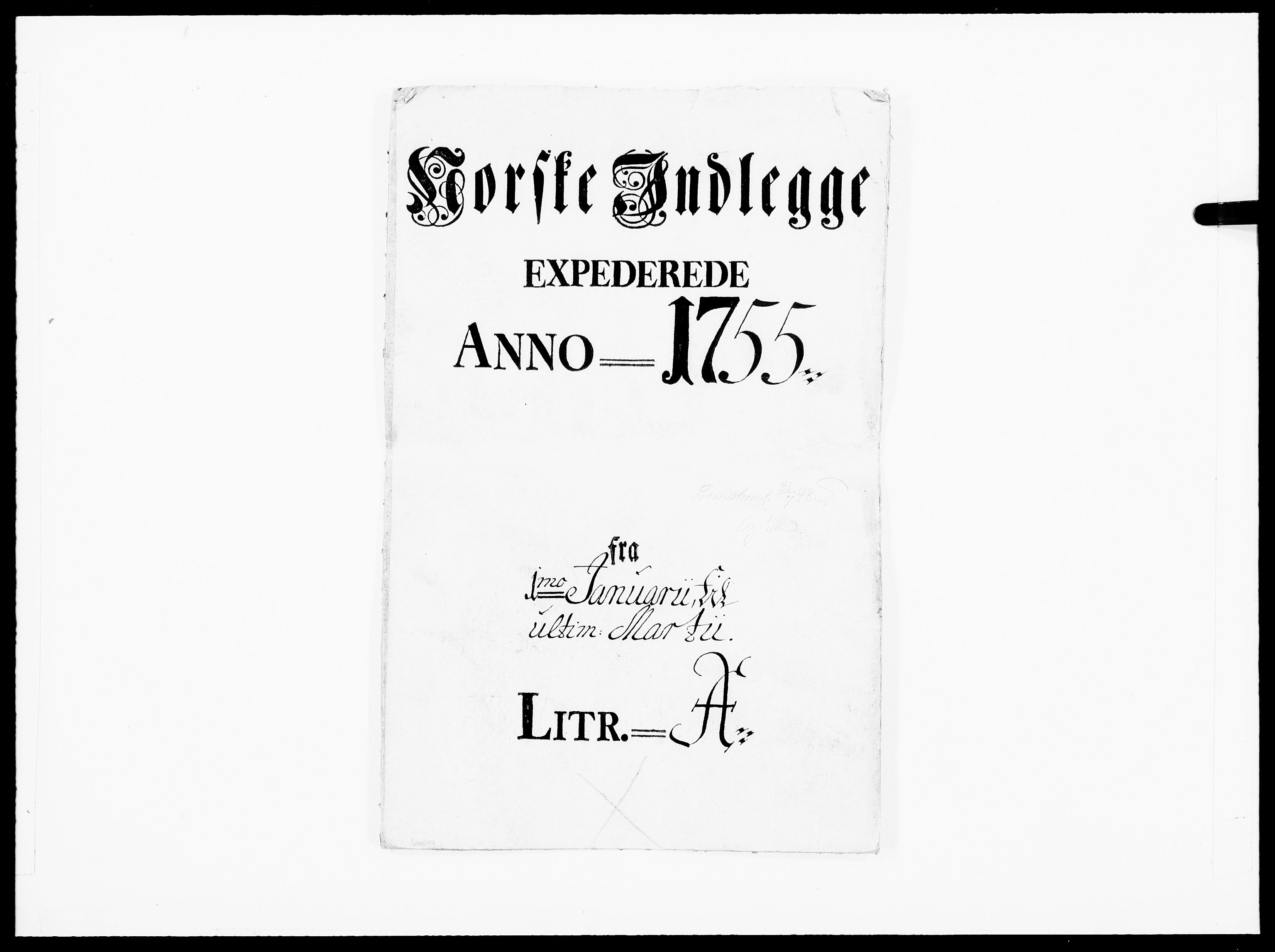 Danske Kanselli 1572-1799, AV/RA-EA-3023/F/Fc/Fcc/Fcca/L0168: Norske innlegg 1572-1799, 1755, p. 1