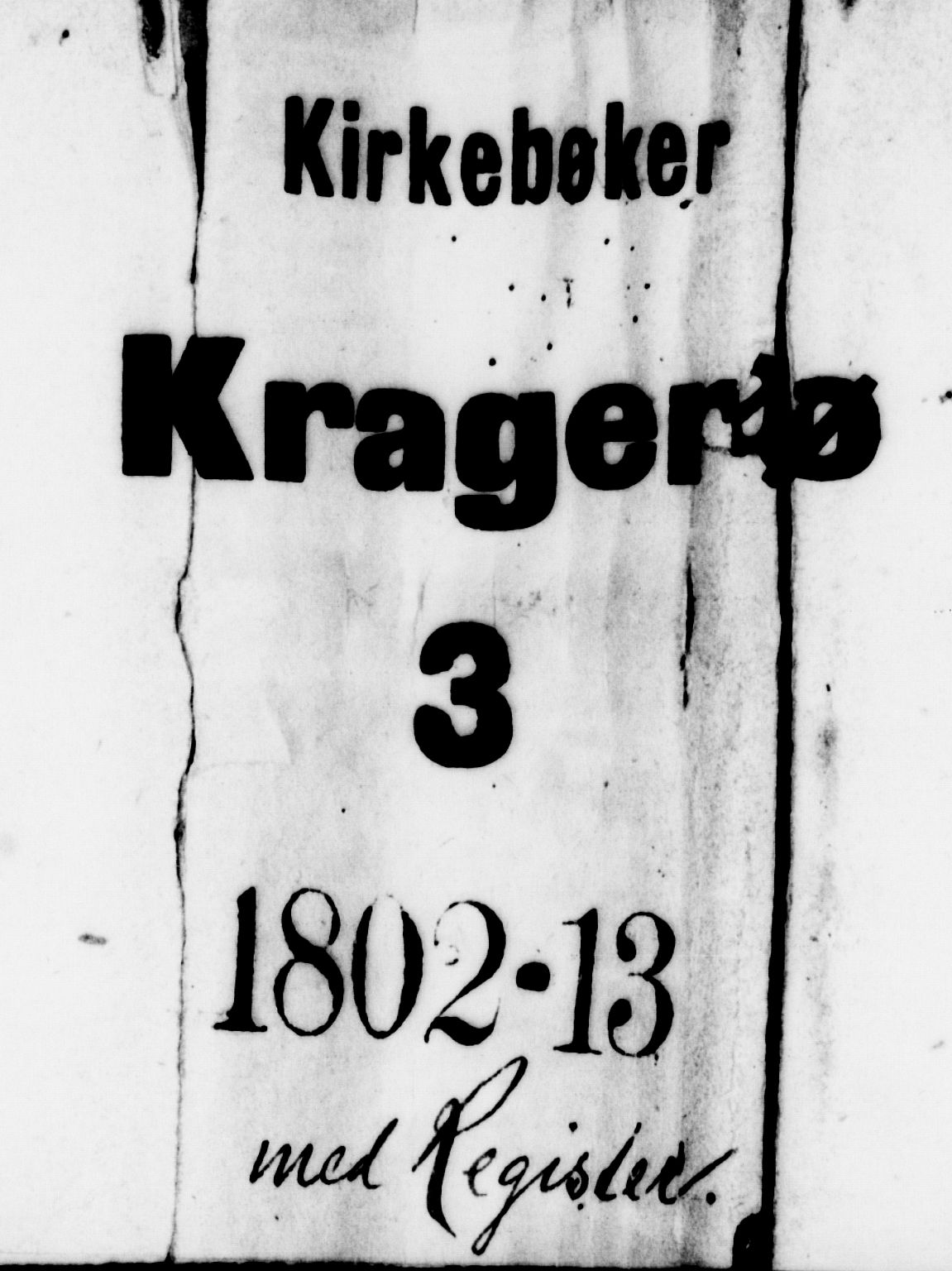 Kragerø kirkebøker, AV/SAKO-A-278/F/Fa/L0003: Parish register (official) no. 3, 1802-1813