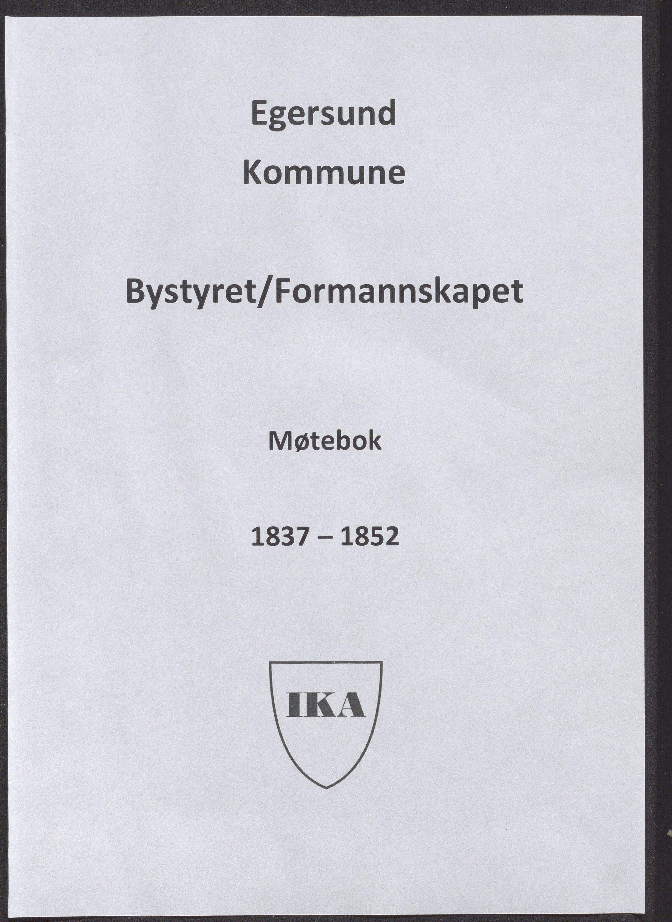 Egersund kommune (Ladested) - Formannskapet, IKAR/K-100502/A/L0001: Forhandlingsprotokoll, 1837-1852