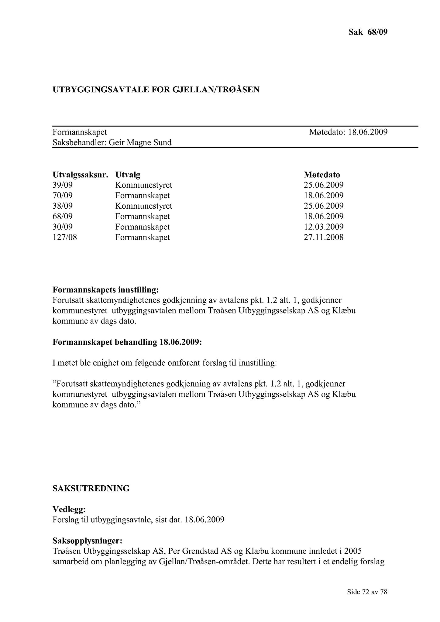 Klæbu Kommune, TRKO/KK/02-FS/L002: Formannsskapet - Møtedokumenter, 2009, p. 129