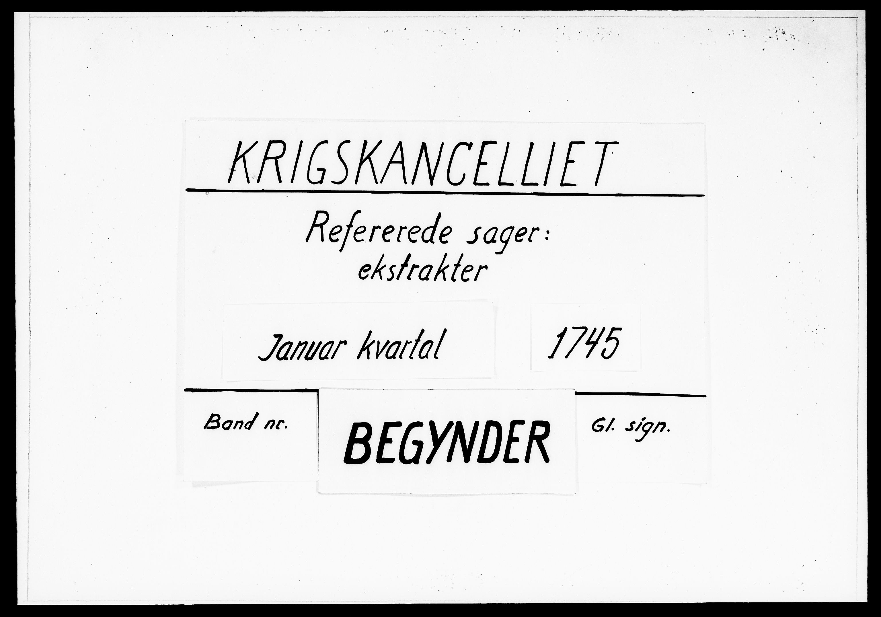 Krigskollegiet, Krigskancelliet, DRA/A-0006/-/1188-1193: Refererede sager, 1745, p. 1