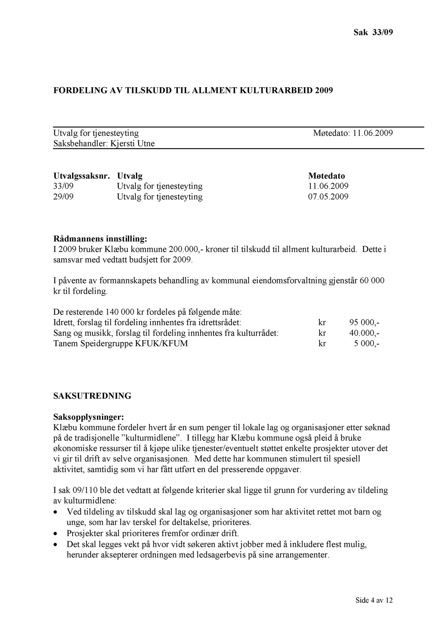 Klæbu Kommune, TRKO/KK/14-UTY/L002: Utvalg for tjenesteyting - Møtedokumenter, 2009, p. 4