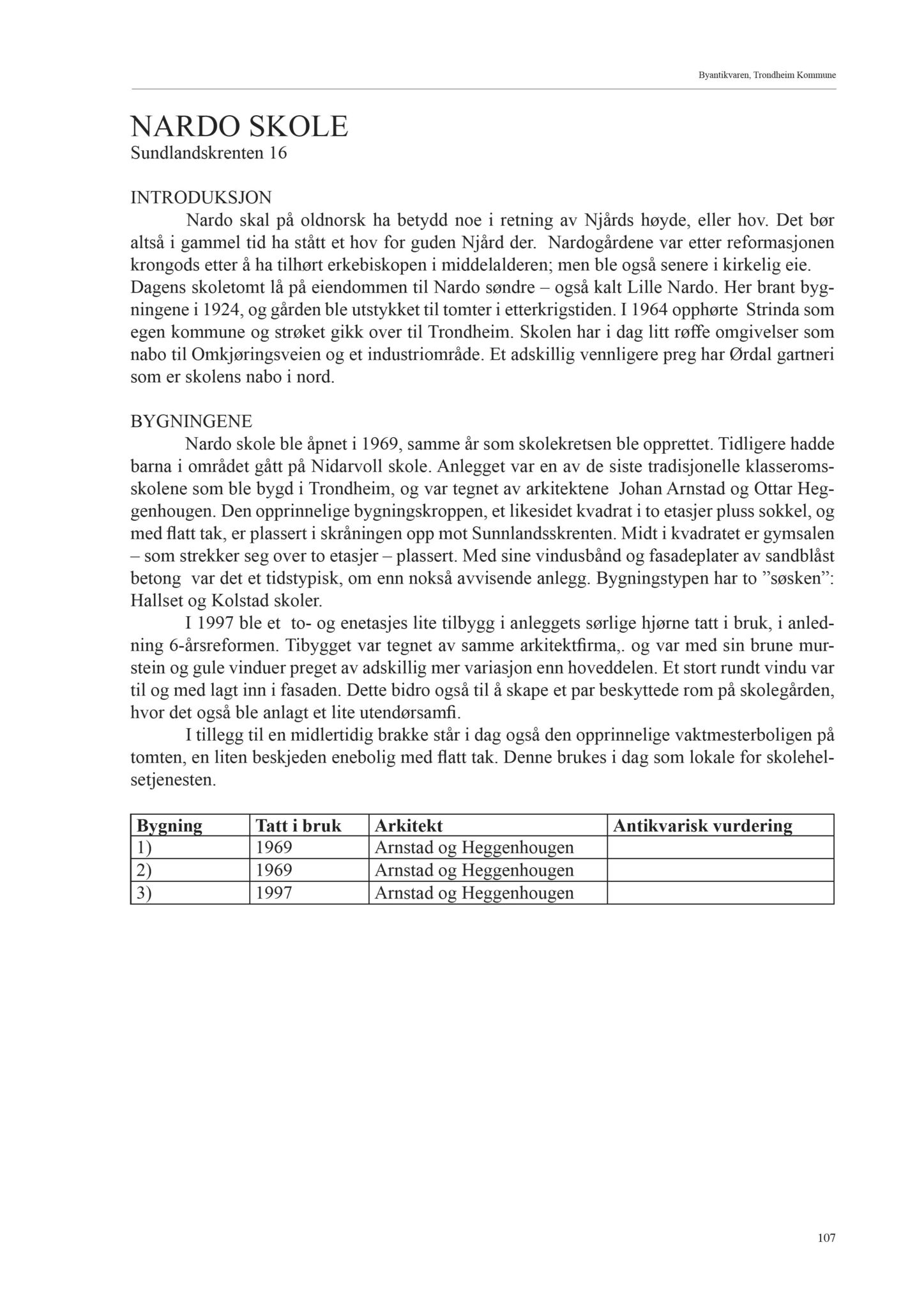 , Trondheim kommunes skoleanlegg - Beskrivelse og antikvarisk klassifisering, 2003, p. 116