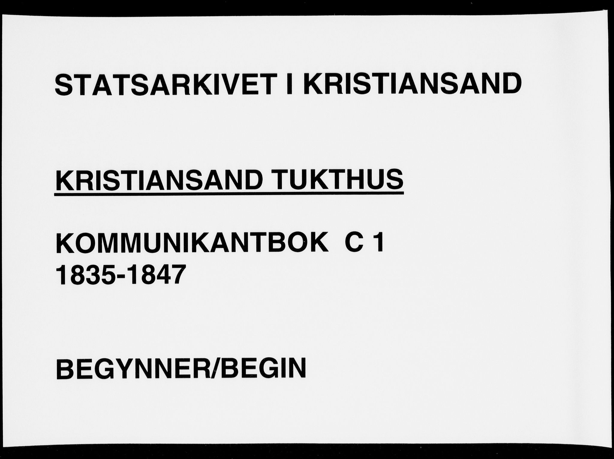 Kristiansand tukthus, AV/SAK-1251-0009/I/Ih/L0002: Communicants register no. C 1, 1835-1847