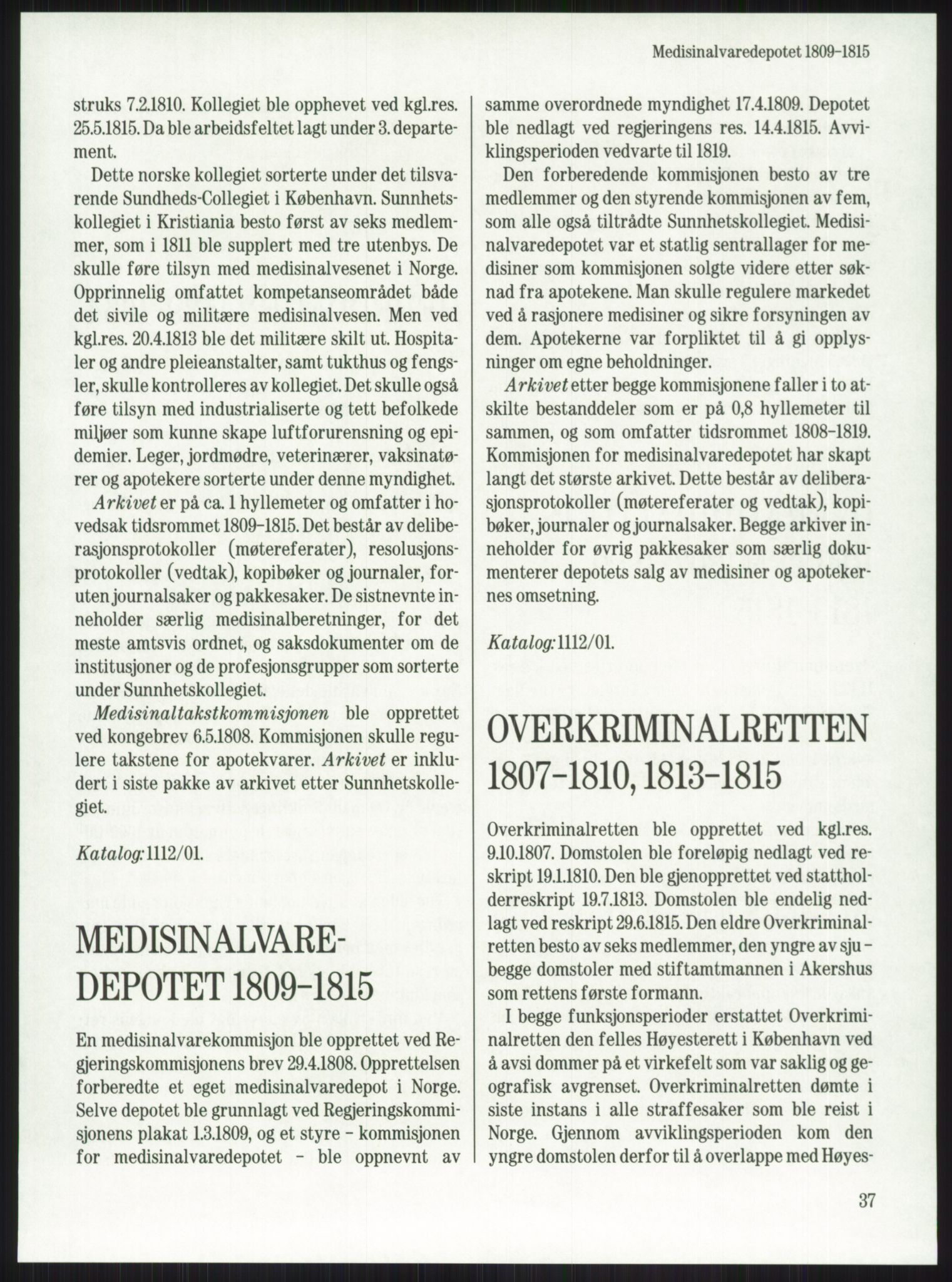 Publikasjoner utgitt av Arkivverket, PUBL/PUBL-001/A/0001: Knut Johannessen, Ole Kolsrud og Dag Mangset (red.): Håndbok for Riksarkivet (1992), 1992, p. 37