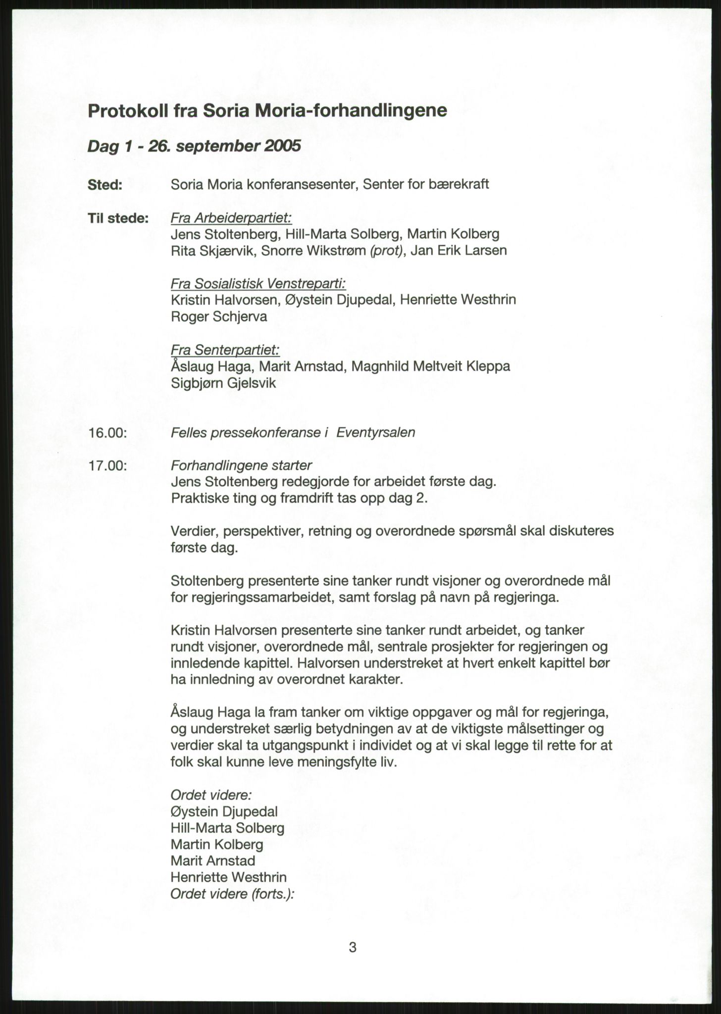Forhandlingsmøtene 2005 mellom Arbeiderpartiet, Sosialistisk Venstreparti og Senterpartiet om dannelse av regjering, RA/PA-1416/A/L0001: Forhandlingsprotokoll, 2005, p. 3