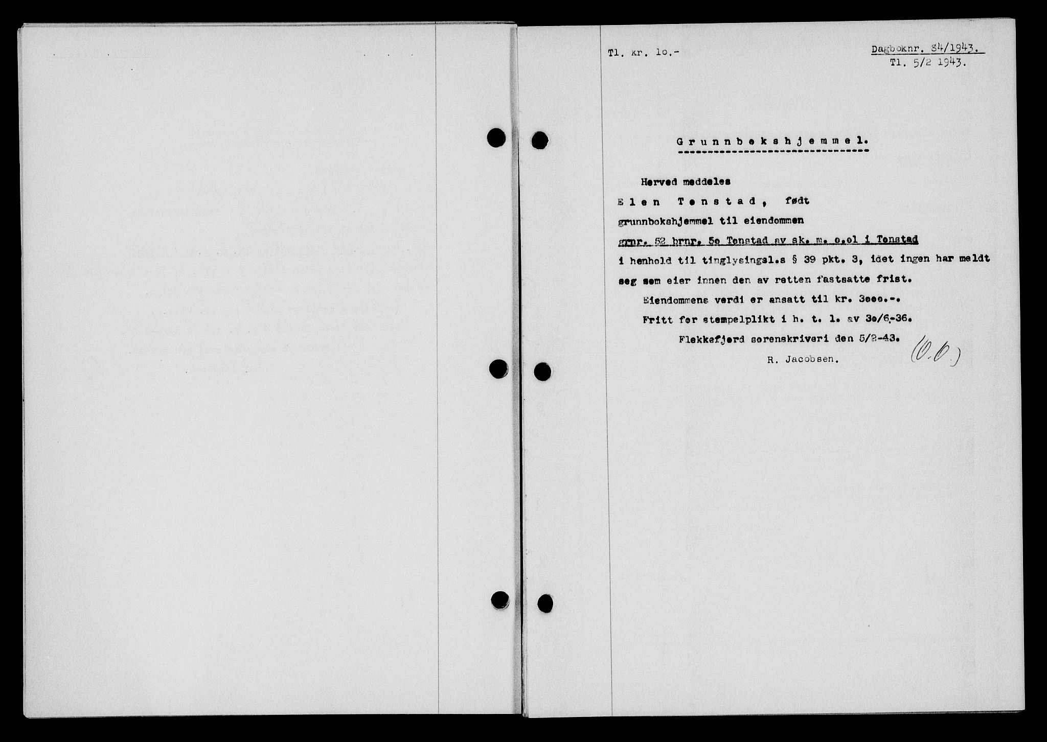 Flekkefjord sorenskriveri, SAK/1221-0001/G/Gb/Gba/L0058: Mortgage book no. A-6, 1942-1944, Diary no: : 84/1943