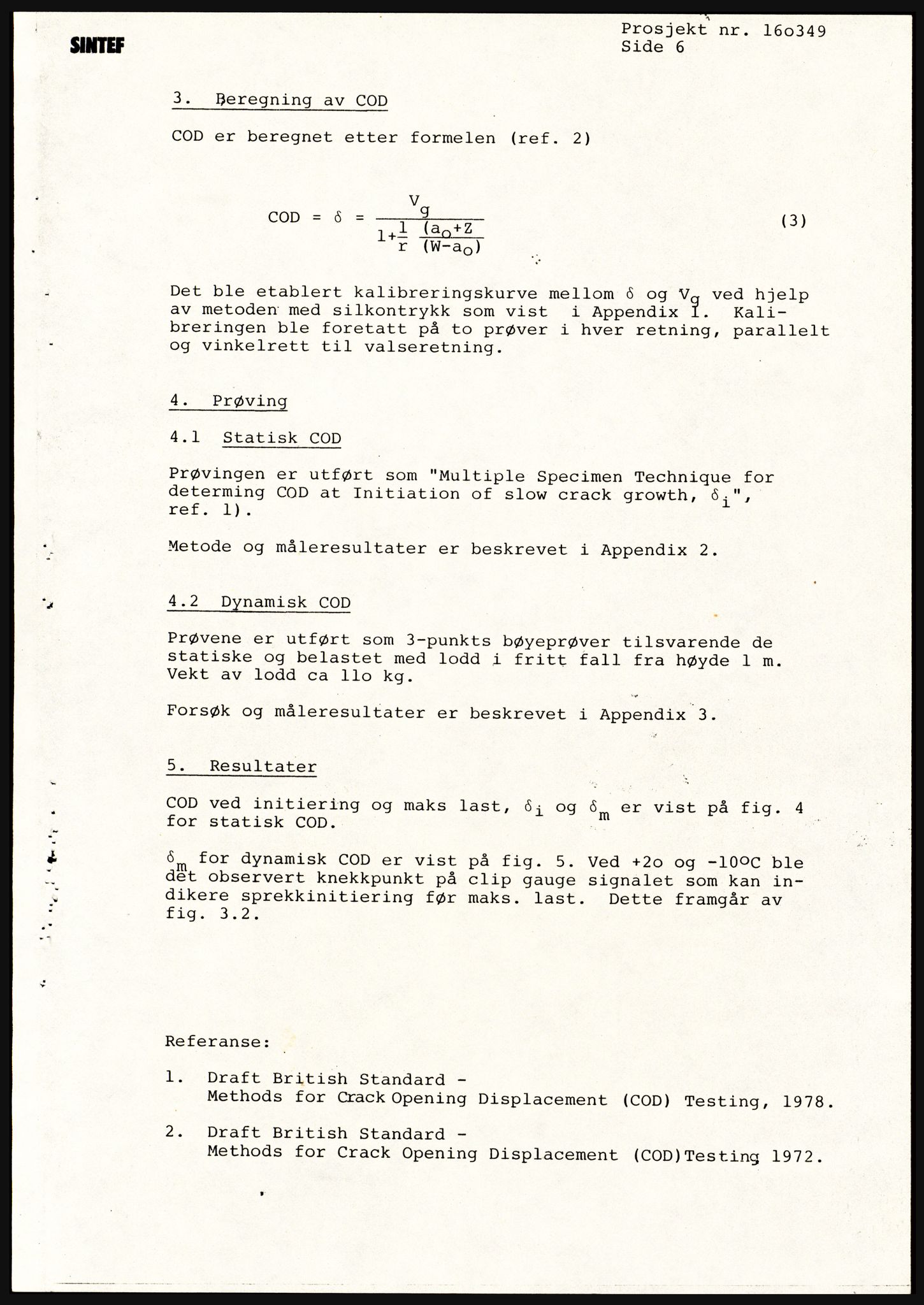 Justisdepartementet, Granskningskommisjonen ved Alexander Kielland-ulykken 27.3.1980, AV/RA-S-1165/D/L0021: V Forankring (Doku.liste + V1-V3 av 3)/W Materialundersøkelser (Doku.liste + W1-W10 av 10 - W9 eske 26), 1980-1981, p. 87