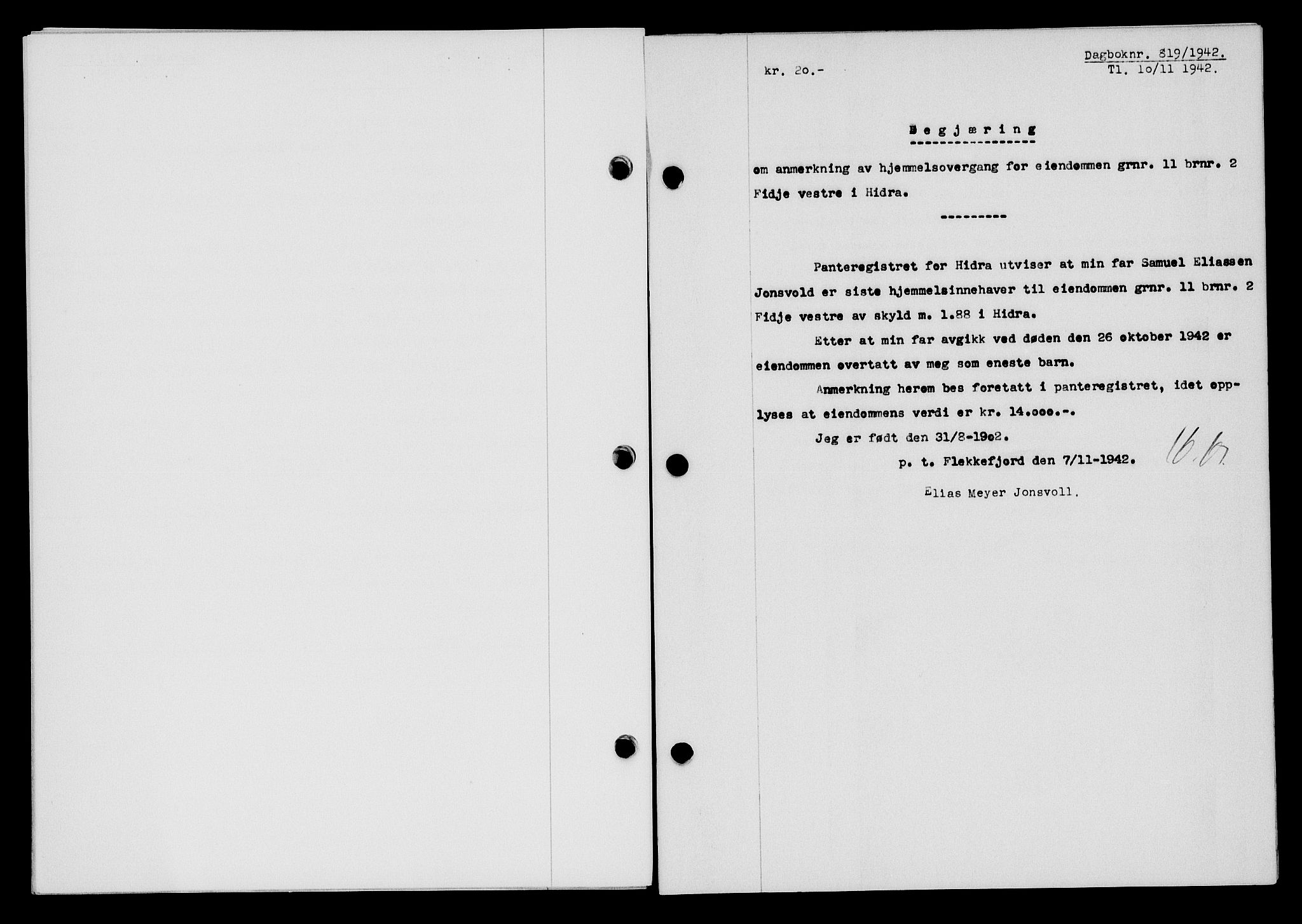 Flekkefjord sorenskriveri, SAK/1221-0001/G/Gb/Gba/L0058: Mortgage book no. A-6, 1942-1944, Diary no: : 819/1942