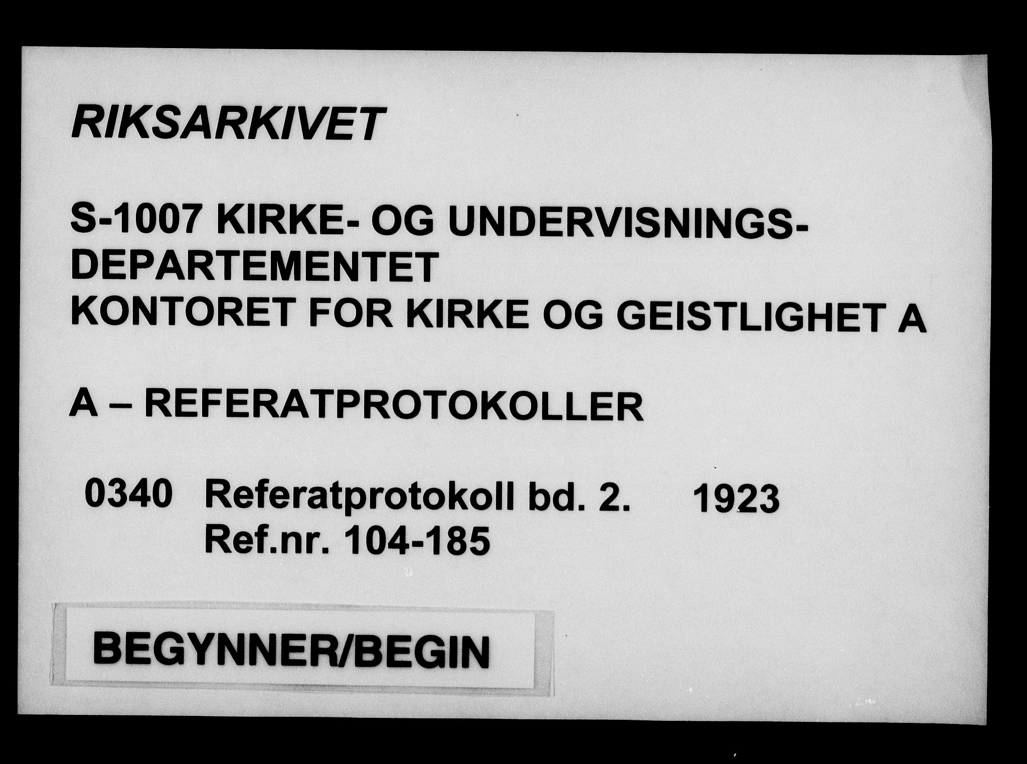 Kirke- og undervisningsdepartementet, Kontoret  for kirke og geistlighet A, AV/RA-S-1007/A/Aa/L0340: Referatprotokoll bd. 2. Ref.nr. 104-185, 1923