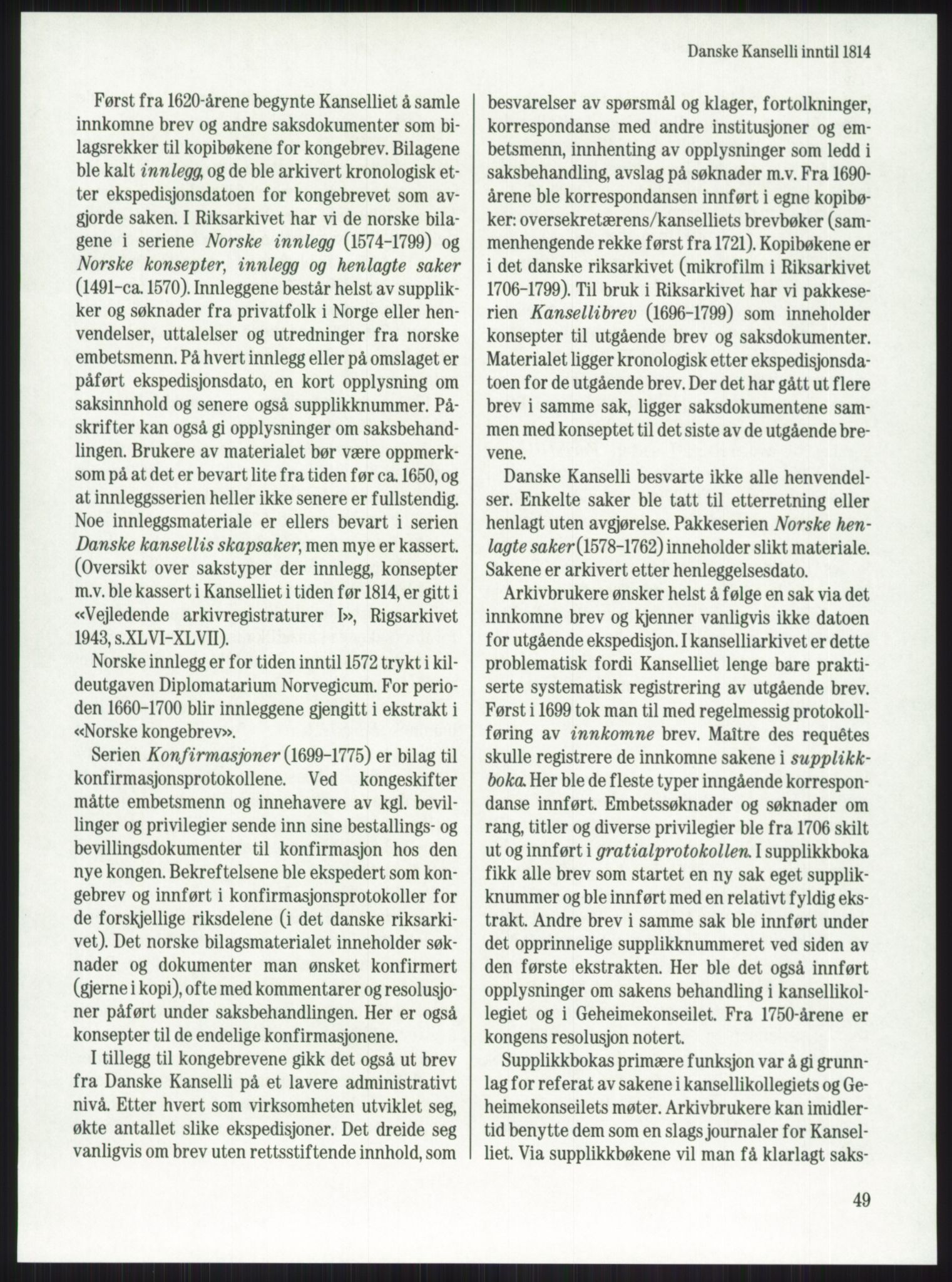 Publikasjoner utgitt av Arkivverket, PUBL/PUBL-001/A/0001: Knut Johannessen, Ole Kolsrud og Dag Mangset (red.): Håndbok for Riksarkivet (1992), 1992, p. 49