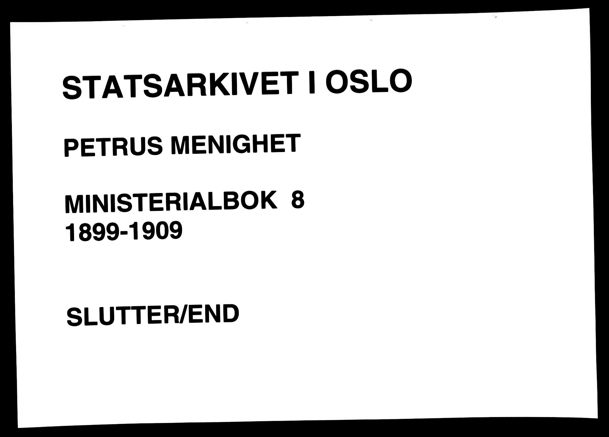 Petrus prestekontor Kirkebøker, AV/SAO-A-10872/F/Fa/L0008: Parish register (official) no. 8, 1899-1909