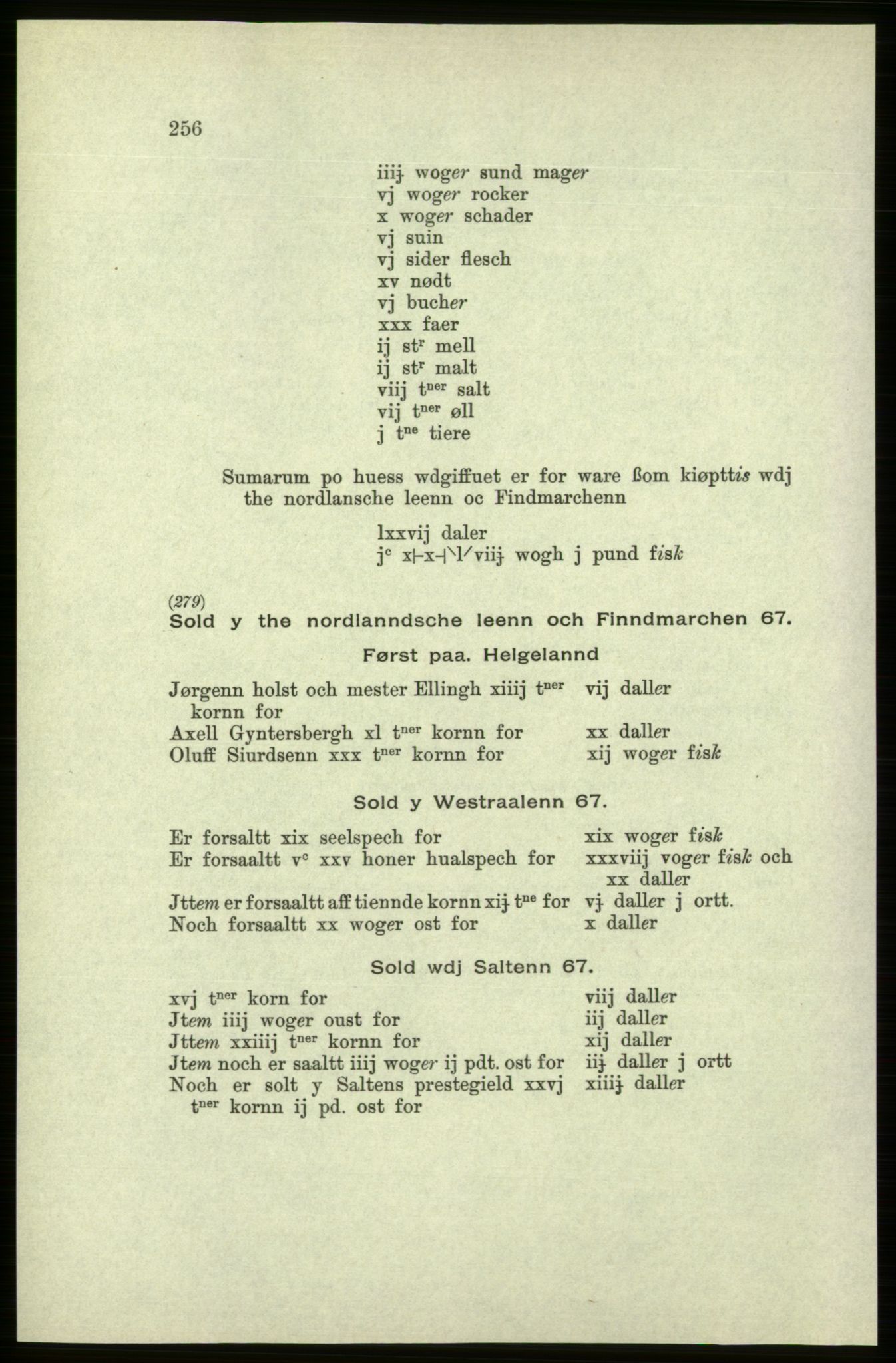 Publikasjoner utgitt av Arkivverket, PUBL/PUBL-001/C/0005: Bind 5: Rekneskap for Bergenhus len 1566-1567: B. Utgift C. Dei nordlandske lena og Finnmark D. Ekstrakt, 1566-1567, p. 256