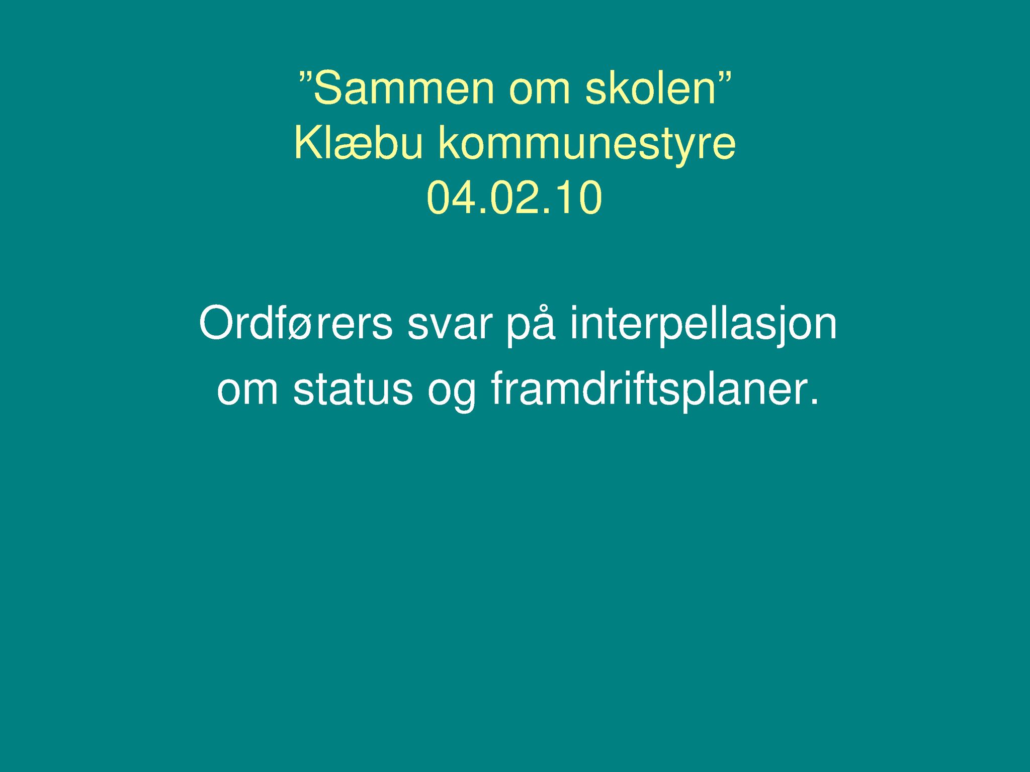 Klæbu Kommune, TRKO/KK/01-KS/L003: Kommunestyret - Møtedokumenter, 2010, p. 47