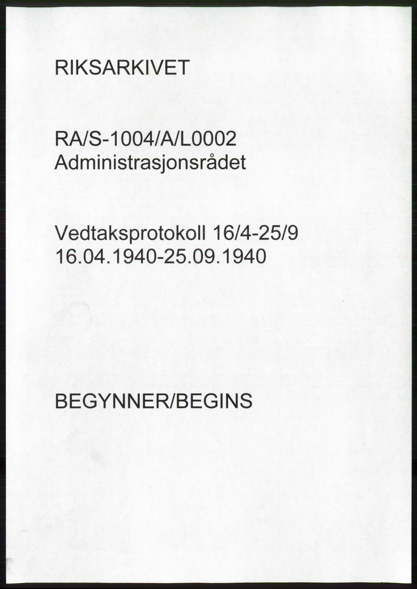 Administrasjonsrådet, RA/S-1004/A/L0002: Vedtaksprotokoll 16/4-25/9, 1940, p. 1