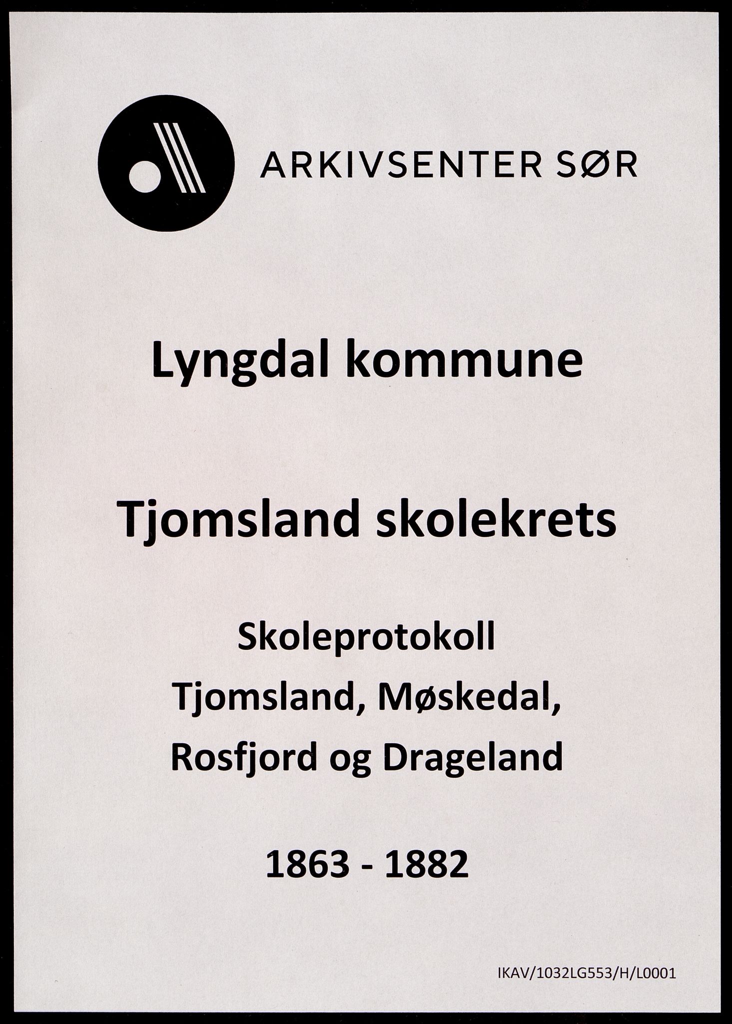 Lyngdal kommune - Tjomsland Skolekrets, IKAV/1032LG553/H/L0001: Skoleprotokoll (d), 1863-1882
