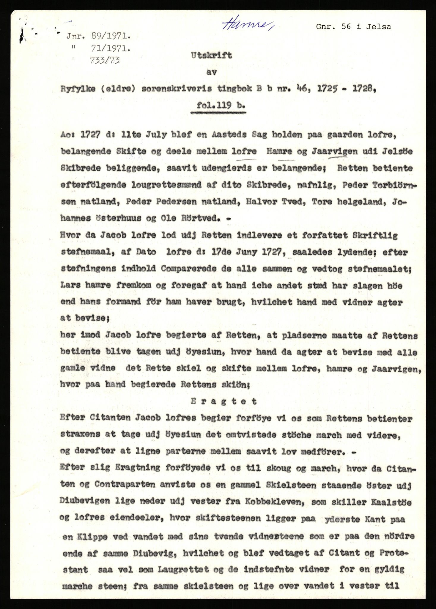 Statsarkivet i Stavanger, AV/SAST-A-101971/03/Y/Yj/L0029: Avskrifter sortert etter gårdsnavn: Haga i Skjold - Handeland, 1750-1930, p. 312