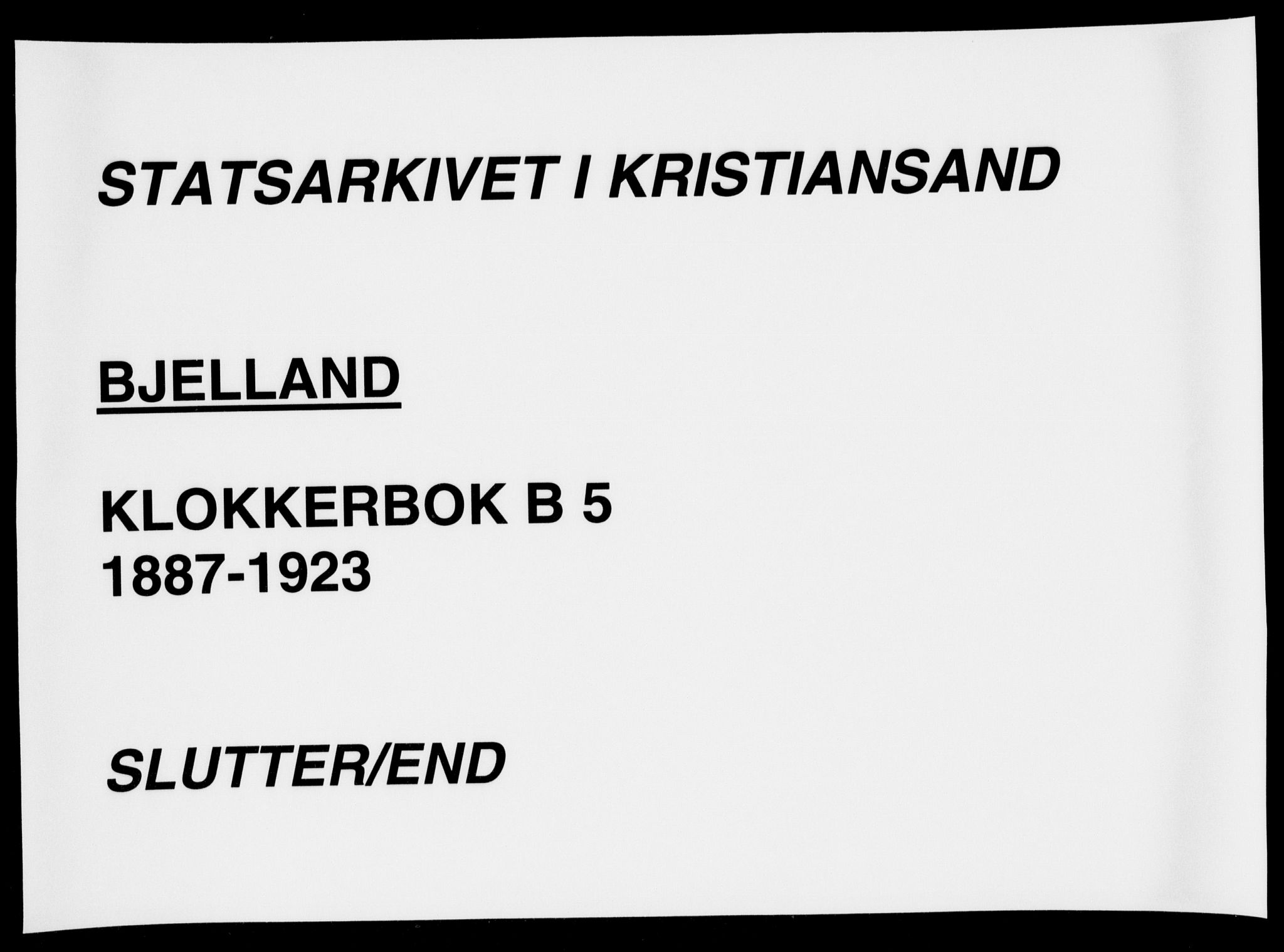 Bjelland sokneprestkontor, AV/SAK-1111-0005/F/Fb/Fba/L0005: Parish register (copy) no. B 5, 1887-1923