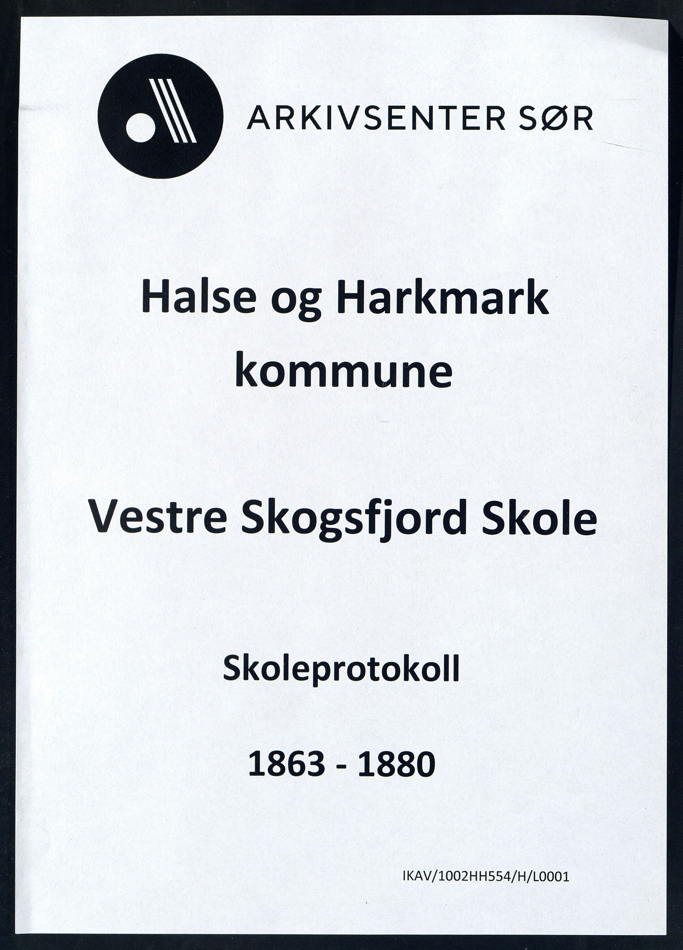 Halse og Harkmark kommune - Vestre Skogsfjord Skole, ARKSOR/1002HH554/H/L0001: Skoleprotokoll, 1863-1880