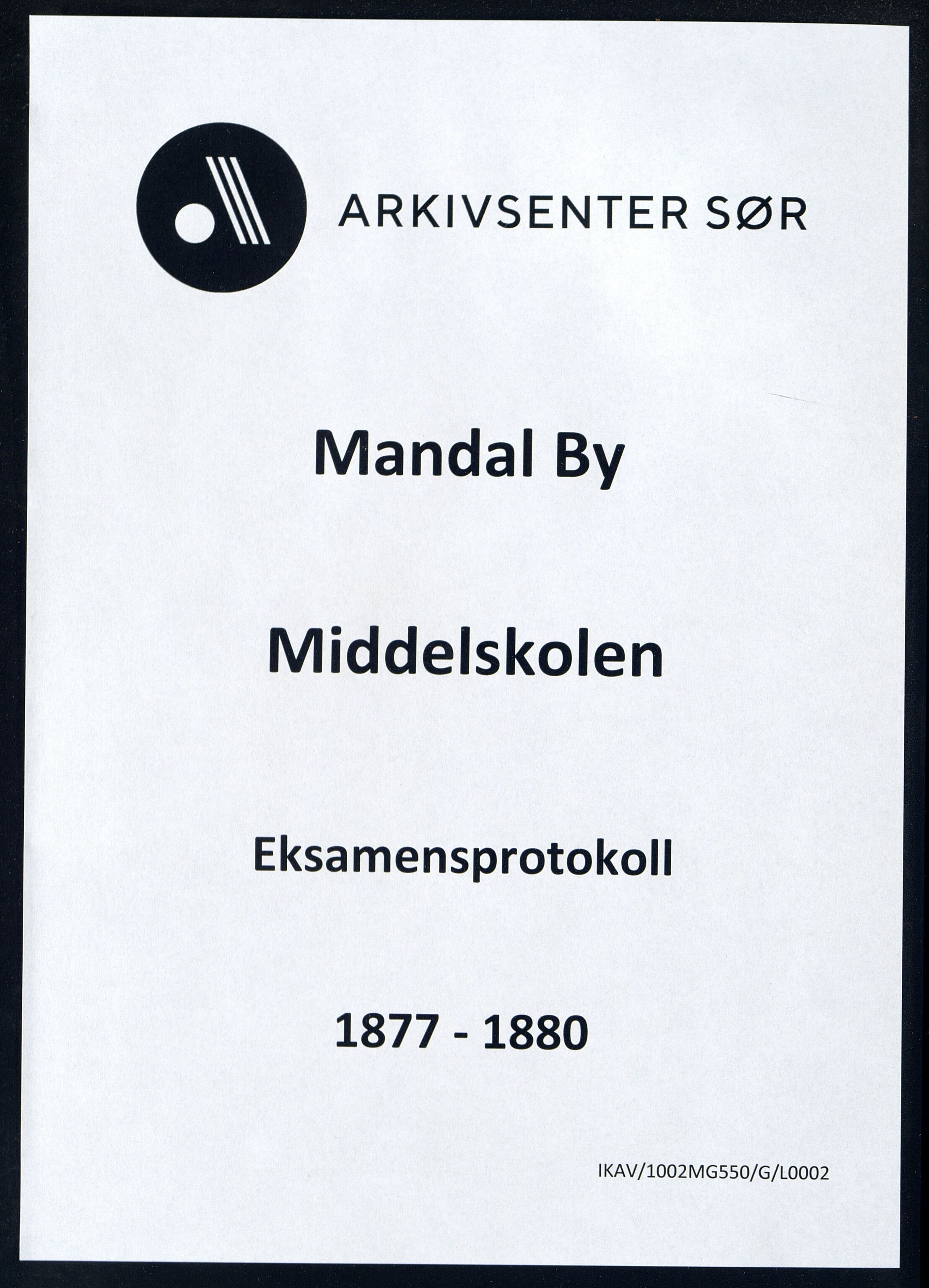 Mandal By - Borgerskolen/Middelskolen/Høiere Allmenskole, IKAV/1002MG550/G/L0002: Eksamensprotokoll (d), 1877-1880