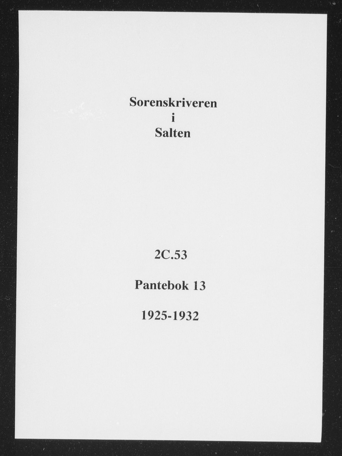 Salten sorenskriveri, SAT/A-4578/1/2/2C/L0053: Mortgage book no. 13, 1925-1932