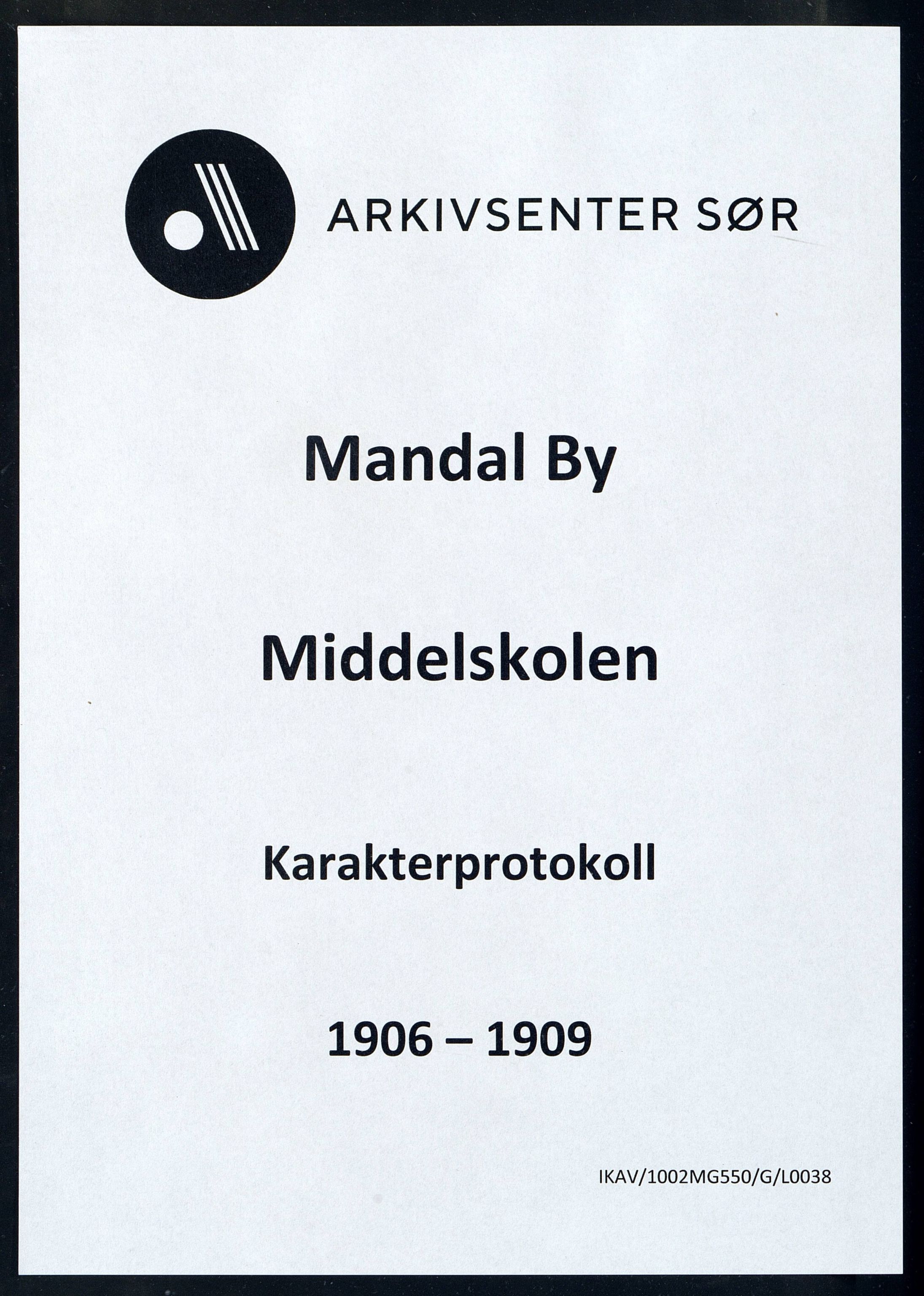 Mandal By - Borgerskolen/Middelskolen/Høiere Allmenskole, ARKSOR/1002MG550/G/L0038: Karakterprotokoll (d), 1906-1909