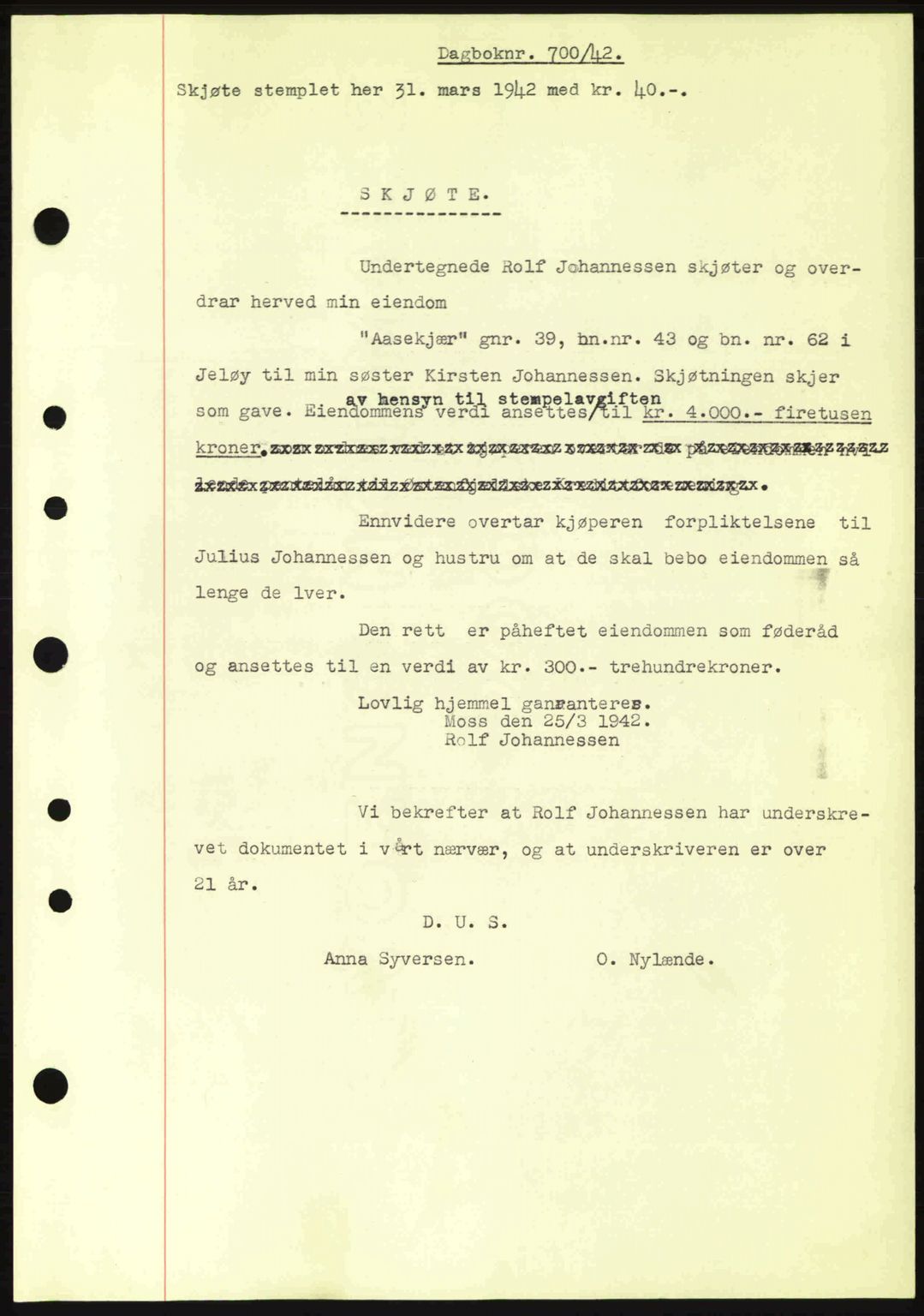 Moss sorenskriveri, SAO/A-10168: Mortgage book no. A9, 1941-1942, Diary no: : 700/1942