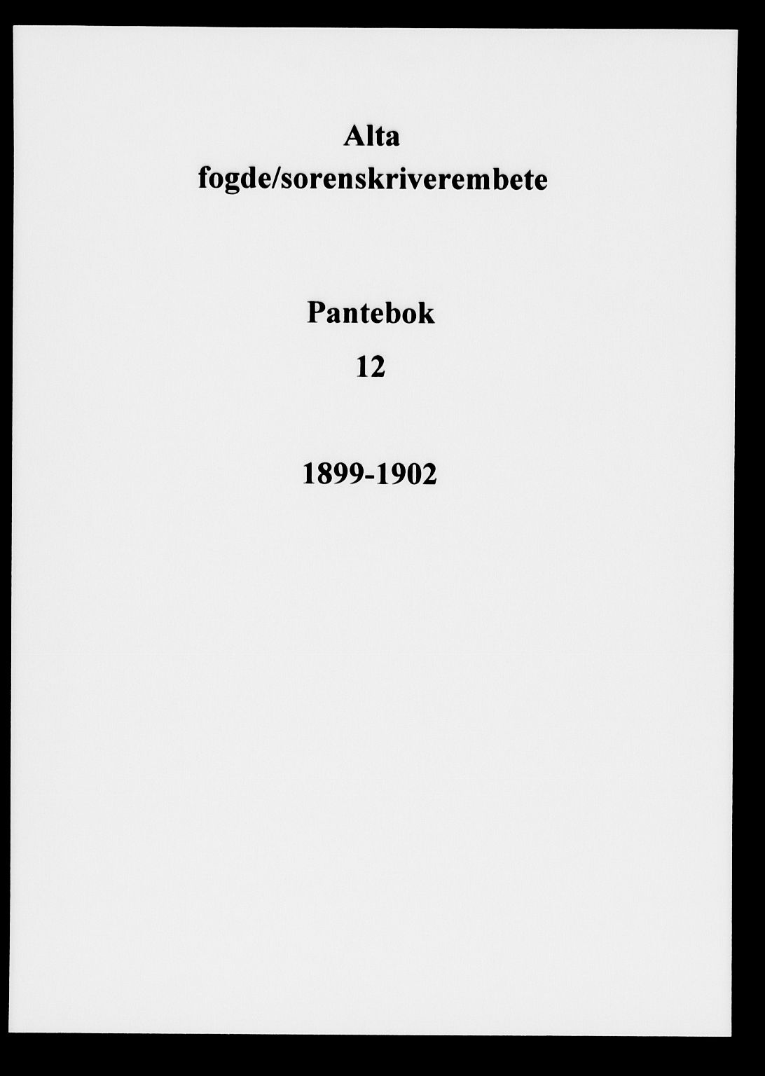 Alta fogderi/sorenskriveri, SATØ/SATØ-5/1/K/Kd/L0012pantebok: Mortgage book no. 12, 1899-1902