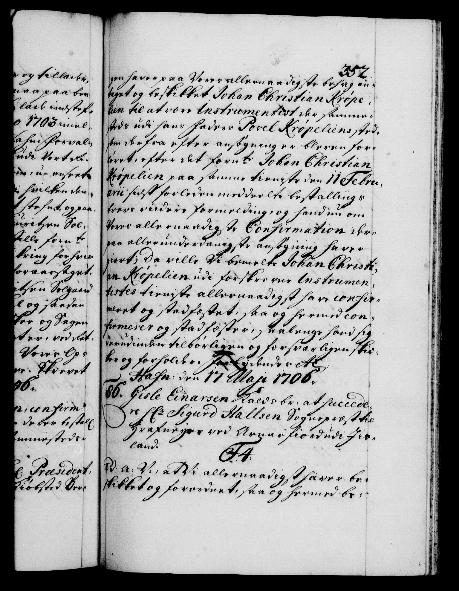 Danske Kanselli 1572-1799, RA/EA-3023/F/Fc/Fca/Fcaa/L0019: Norske registre, 1704-1707, p. 352a