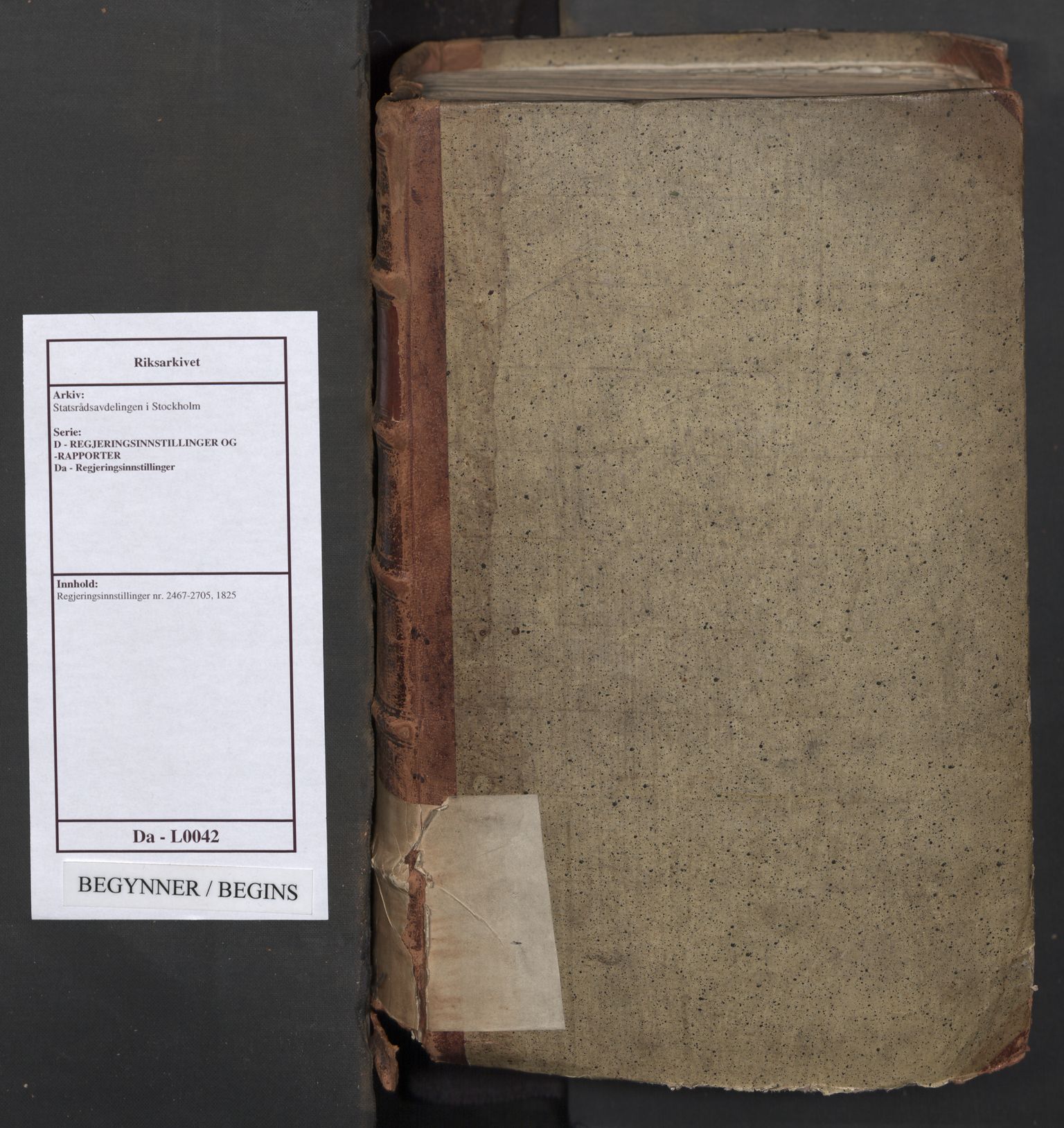 Statsrådsavdelingen i Stockholm, AV/RA-S-1003/D/Da/L0042: Regjeringsinnstillinger nr. 2467-2705, 1825, p. 1
