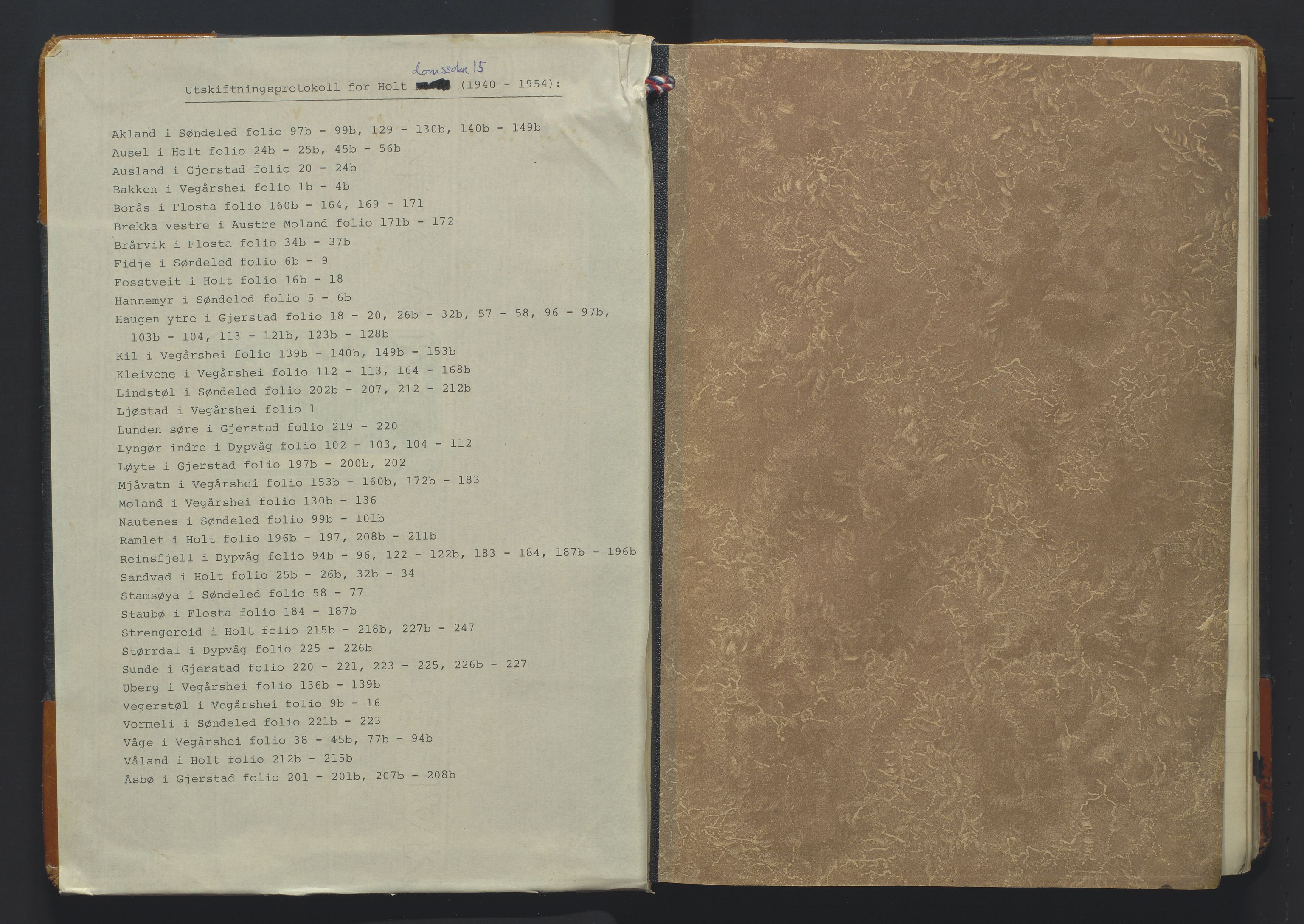 Utskiftningsformannen i Nedenes amt, SAK/1541-0002/F/Fa/Fab/L0004: Jordskifteprotokoll med gårdsregister, Holt domssokn nr 15, 1940-1954