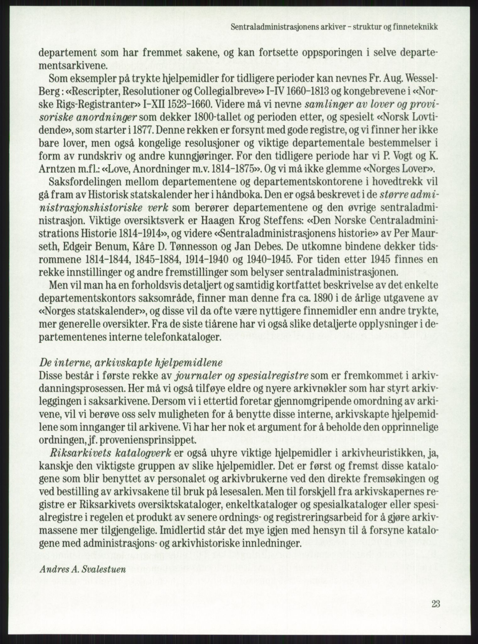 Publikasjoner utgitt av Arkivverket, PUBL/PUBL-001/A/0001: Knut Johannessen, Ole Kolsrud og Dag Mangset (red.): Håndbok for Riksarkivet (1992), 1992, p. 23