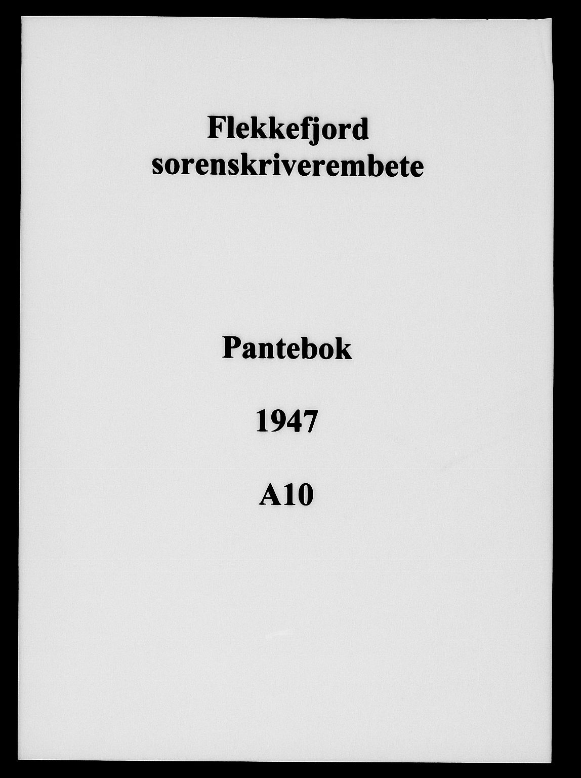 Flekkefjord sorenskriveri, SAK/1221-0001/G/Gb/Gba/L0062: Mortgage book no. A-10, 1947-1947