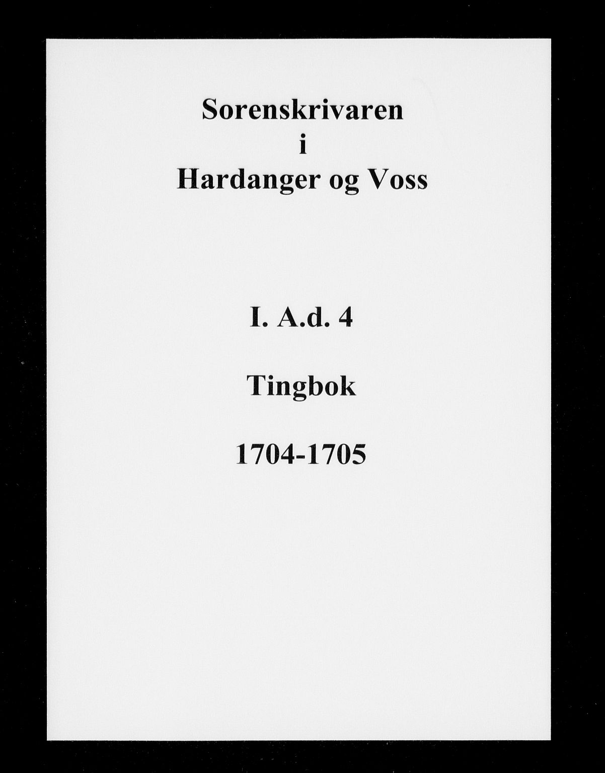 Hardanger og Voss sorenskriveri, AV/SAB-A-2501/1/1A/1Ad/L0004: Tingbok for Hardanger, Voss og Lysekloster, 1704-1705