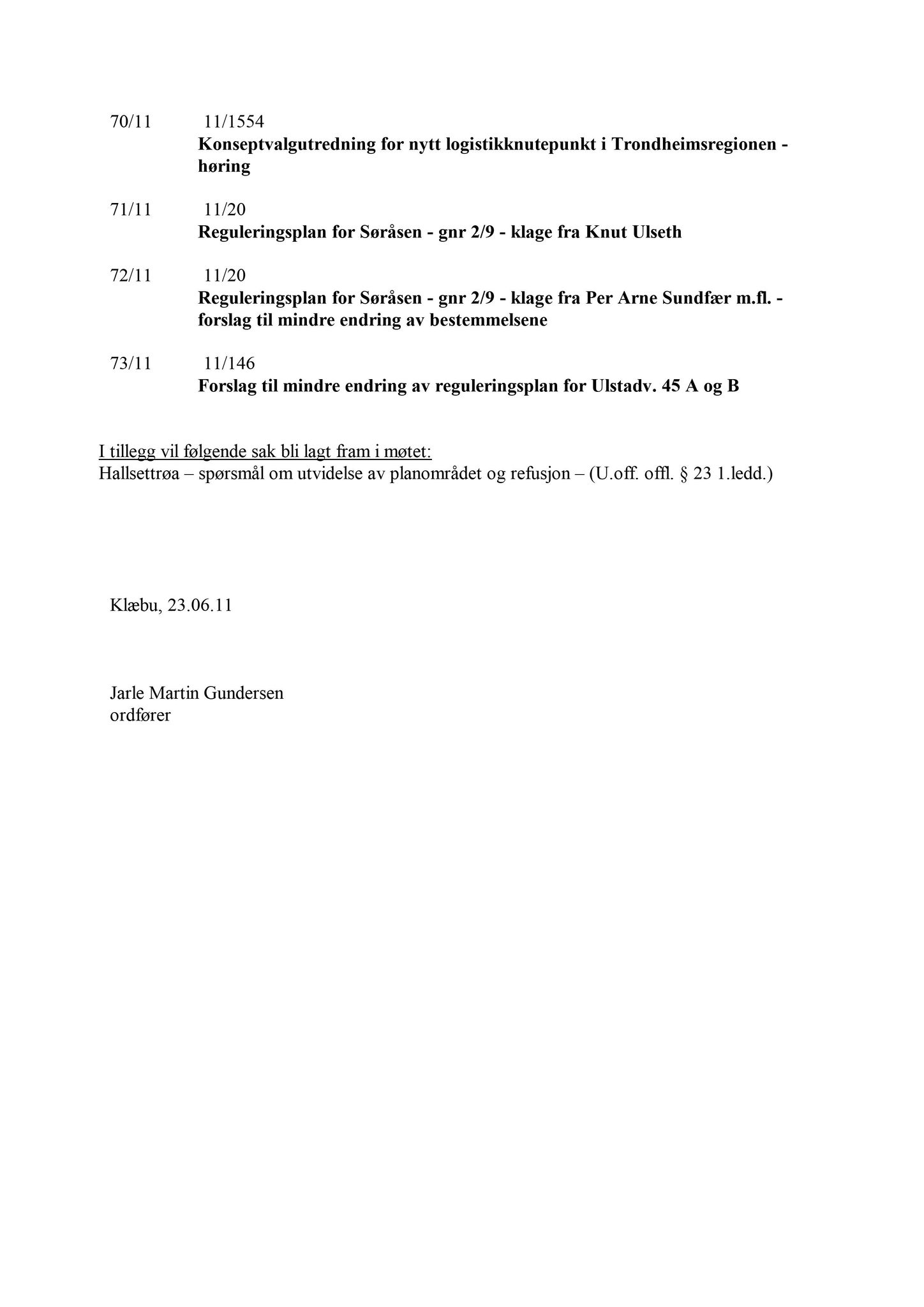 Klæbu Kommune, TRKO/KK/02-FS/L004: Formannsskapet - Møtedokumenter, 2011, p. 1557