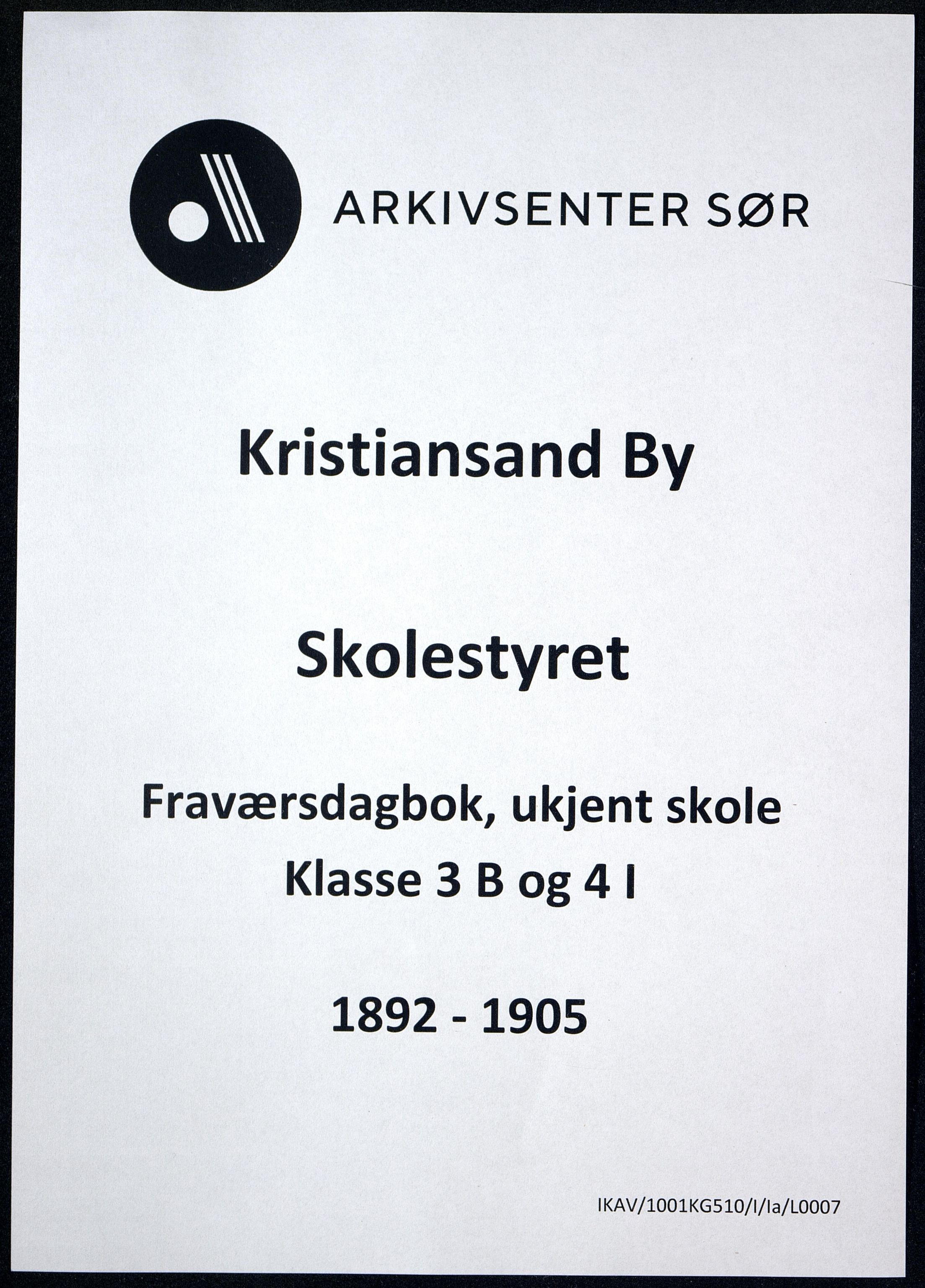 Kristiansand By - Skolekommisjonen/ -Styret, ARKSOR/1001KG510/I/Ia/L0007: Fraværsdagbok for klasse 3 B og 4 I, 1892-1905