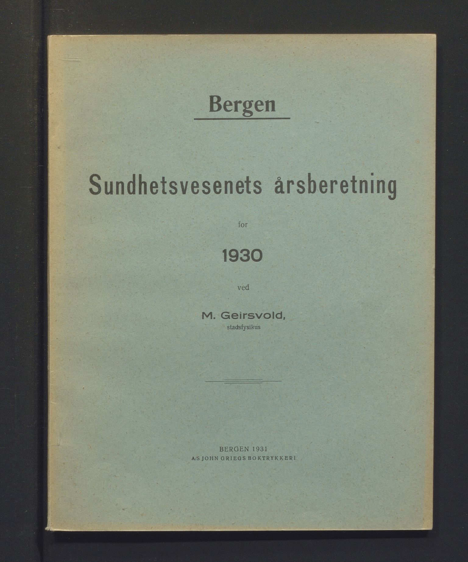 Bergen kommune, Sunnhetsvesen (Bergen helseråd), BBA/A-2617/X/Xa/L0023: Årsmelding, 1930