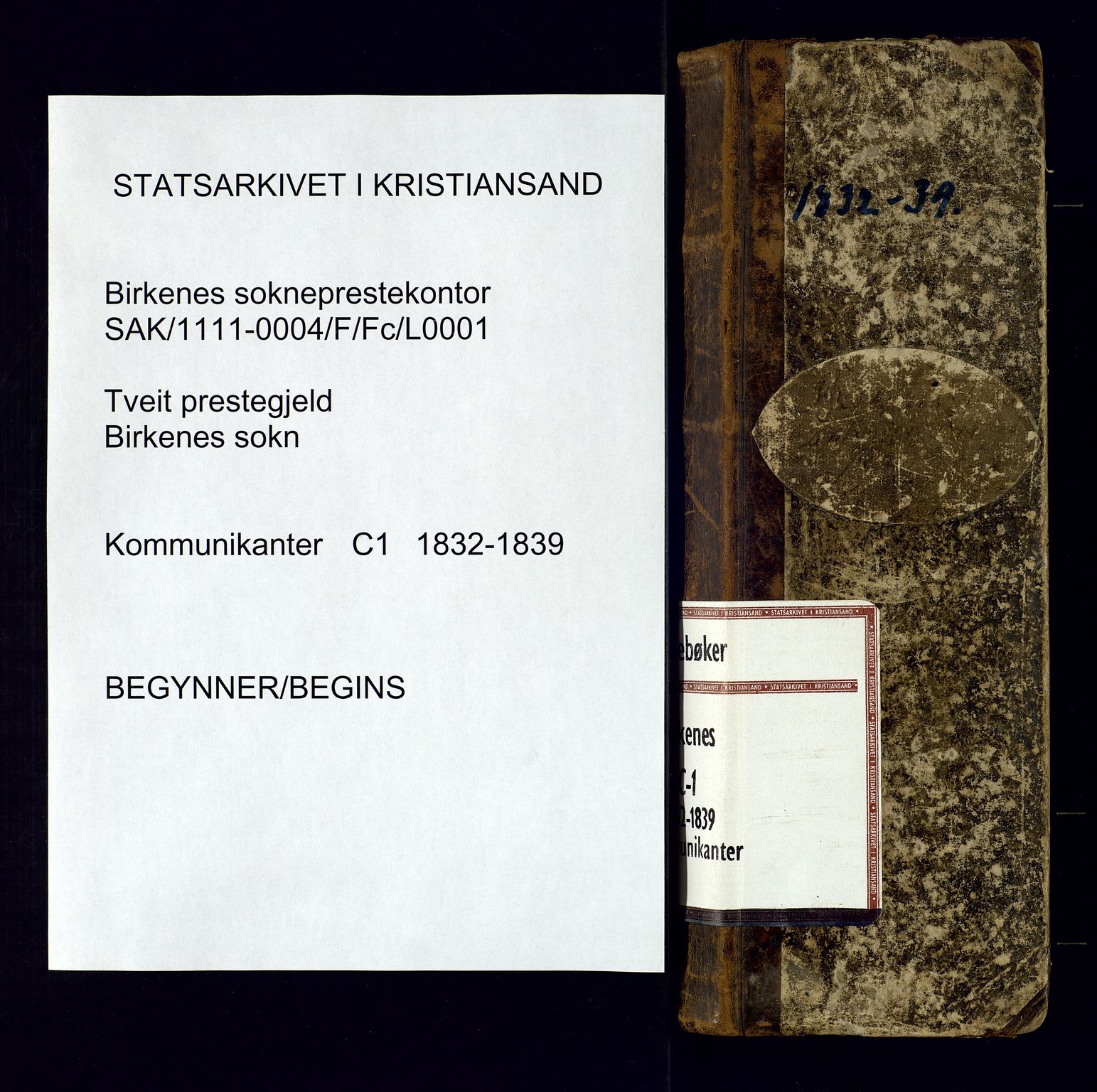 Birkenes sokneprestkontor, AV/SAK-1111-0004/F/Fc/L0001: Communicants register no. C-1, 1832-1839