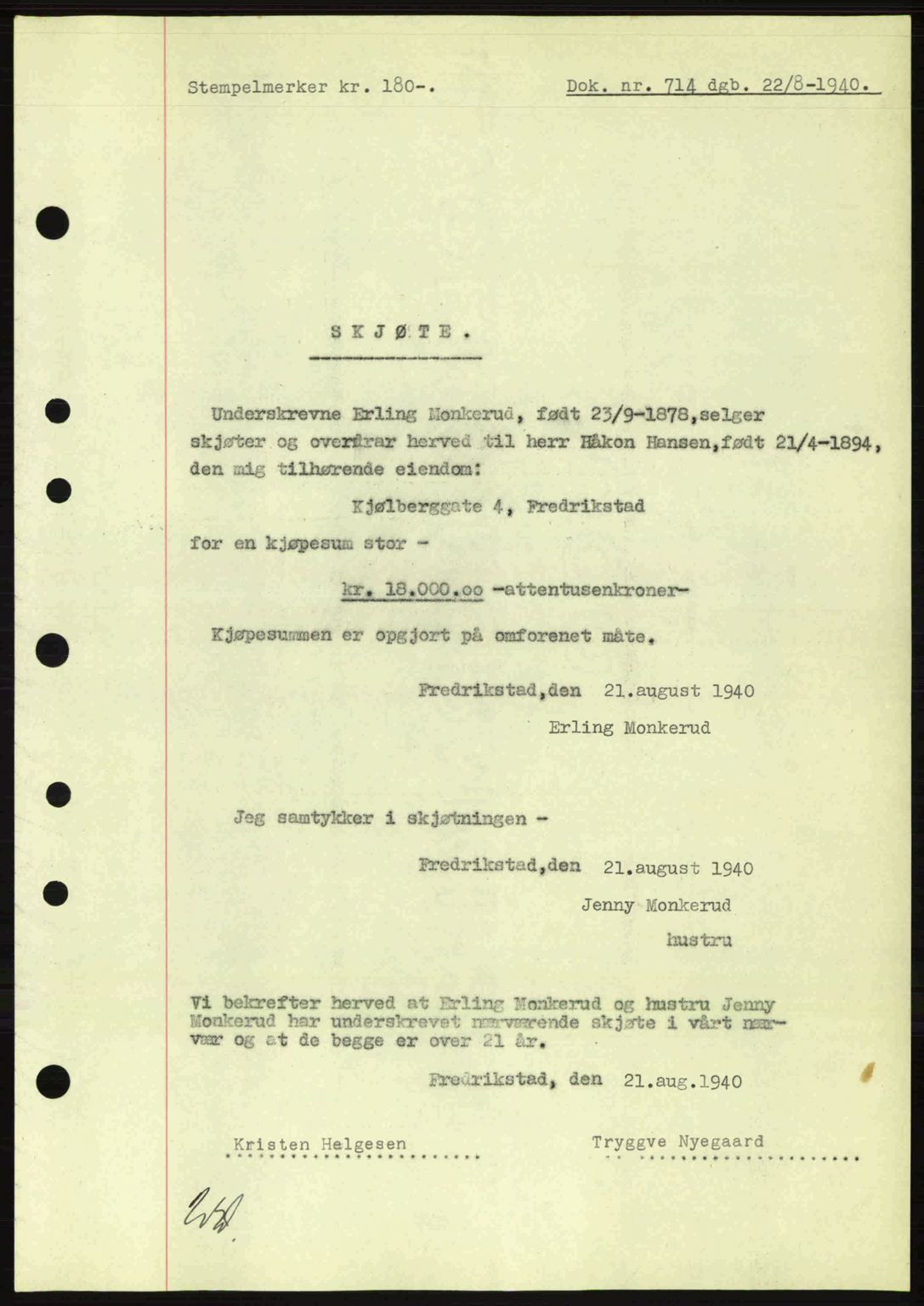 Fredrikstad byfogd, AV/SAO-A-10473a/G/Ga/Gac/L0002: Mortgage book no. A32a, 1940-1945, Diary no: : 714/1940