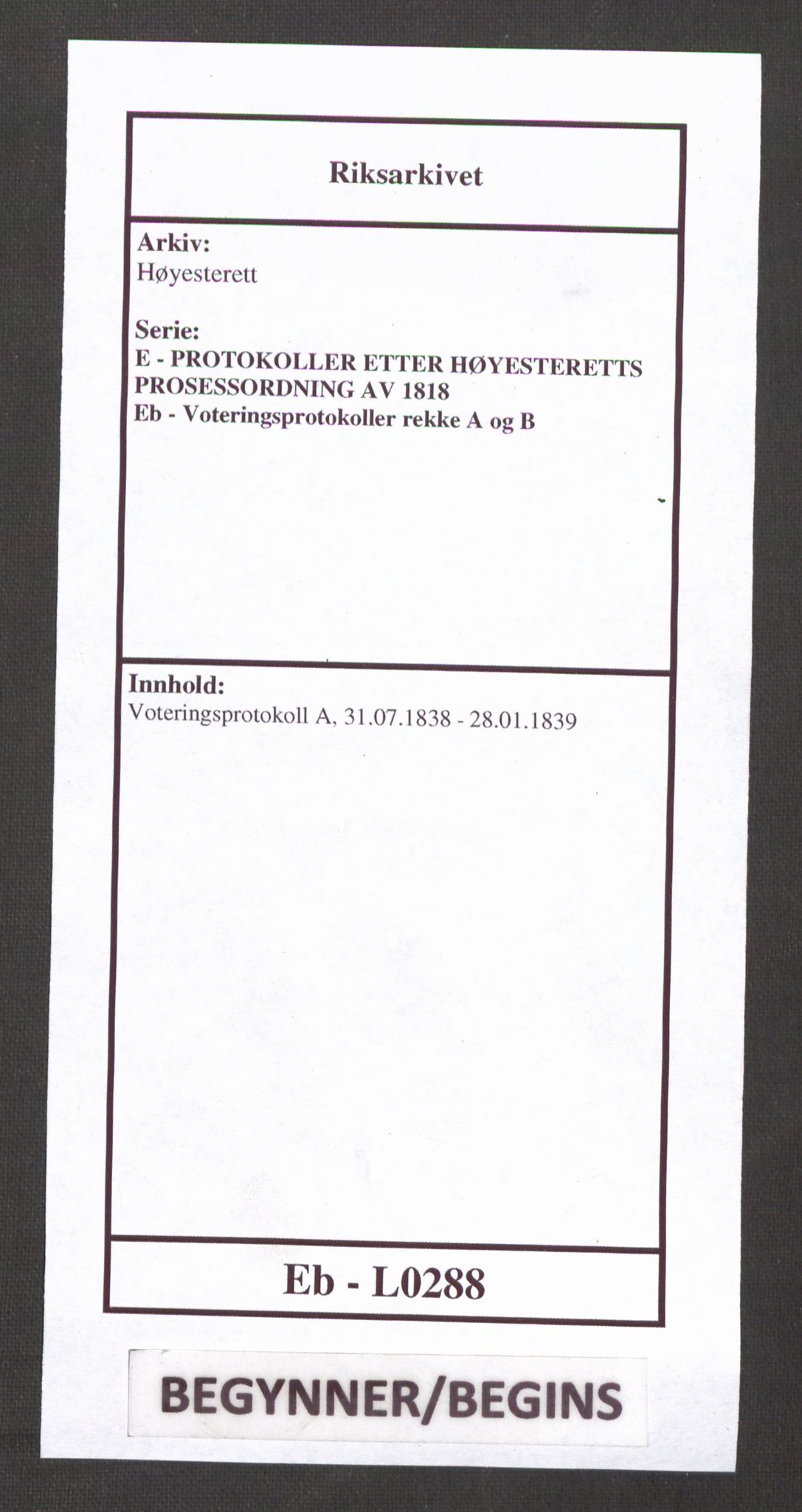 Høyesterett, RA/S-1002/E/Eb/Ebb/L0028/0001: Voteringsprotokoller / Voteringsprotokoll, 1838-1839